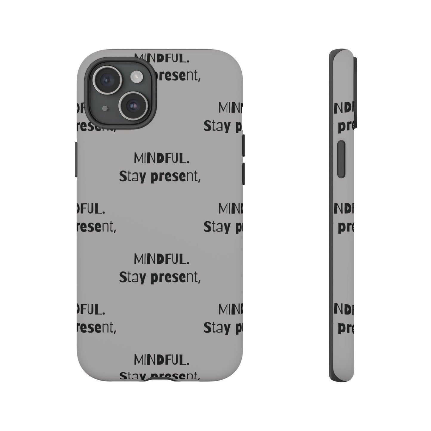 Stay present, Mindful #14 Tough Cases iPhone Samsung Google Pixel - MahaCase