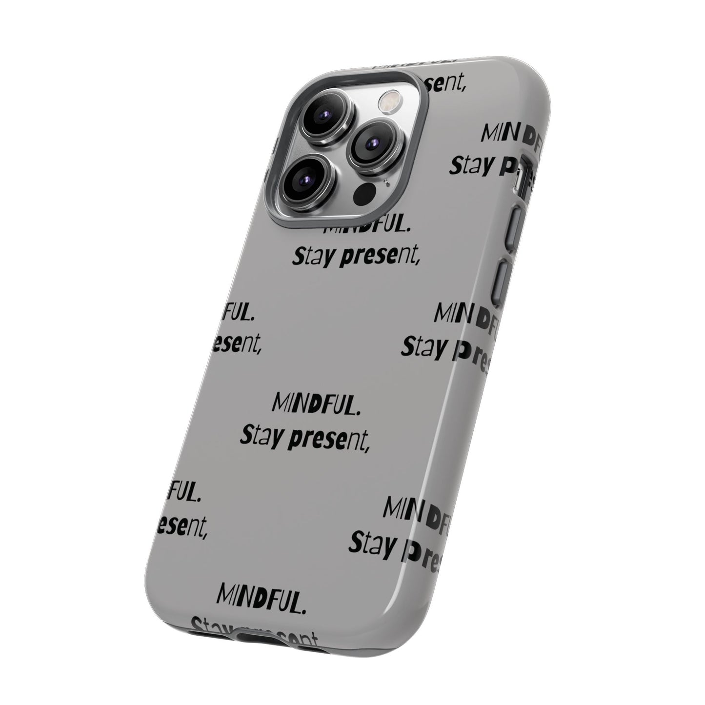 Stay present, Mindful #14 Tough Cases iPhone Samsung Google Pixel - MahaCase