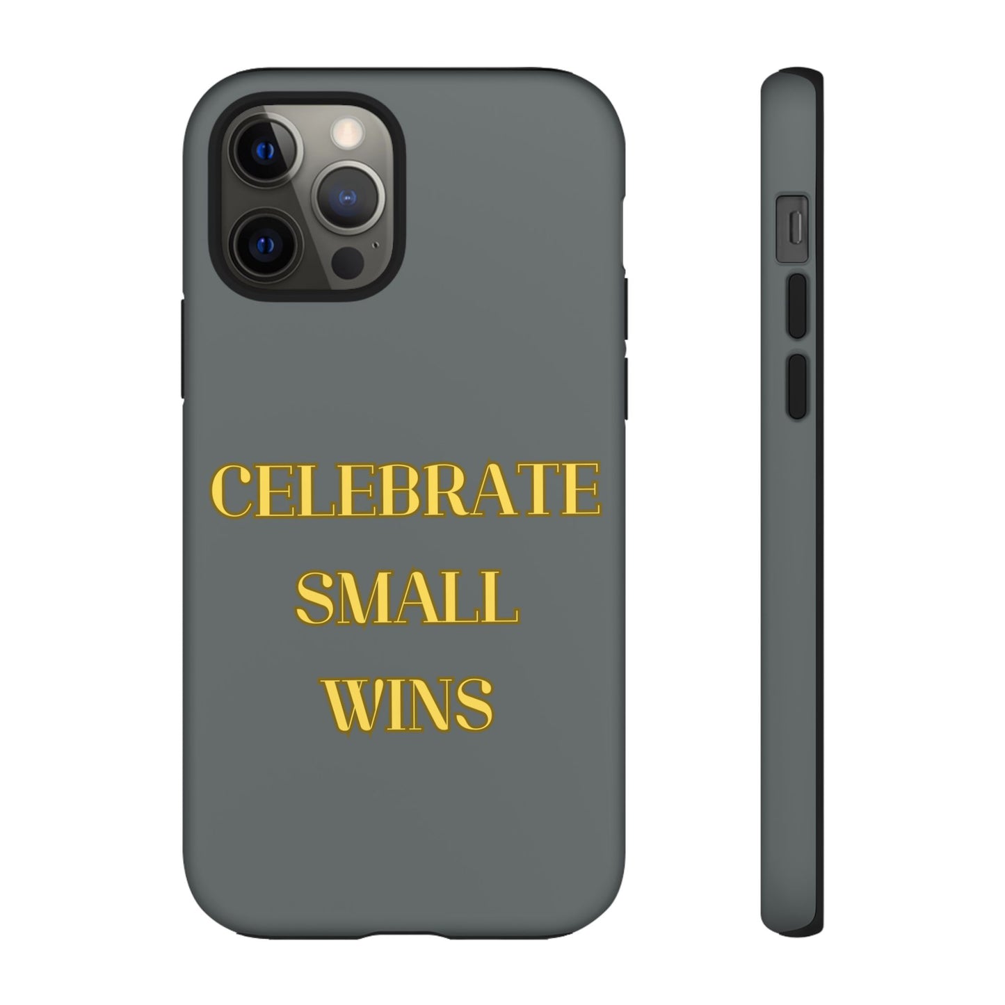 Celebrate Small Wins #24 Tough Cases iPhone Samsung Google Pixel - MahaCase
