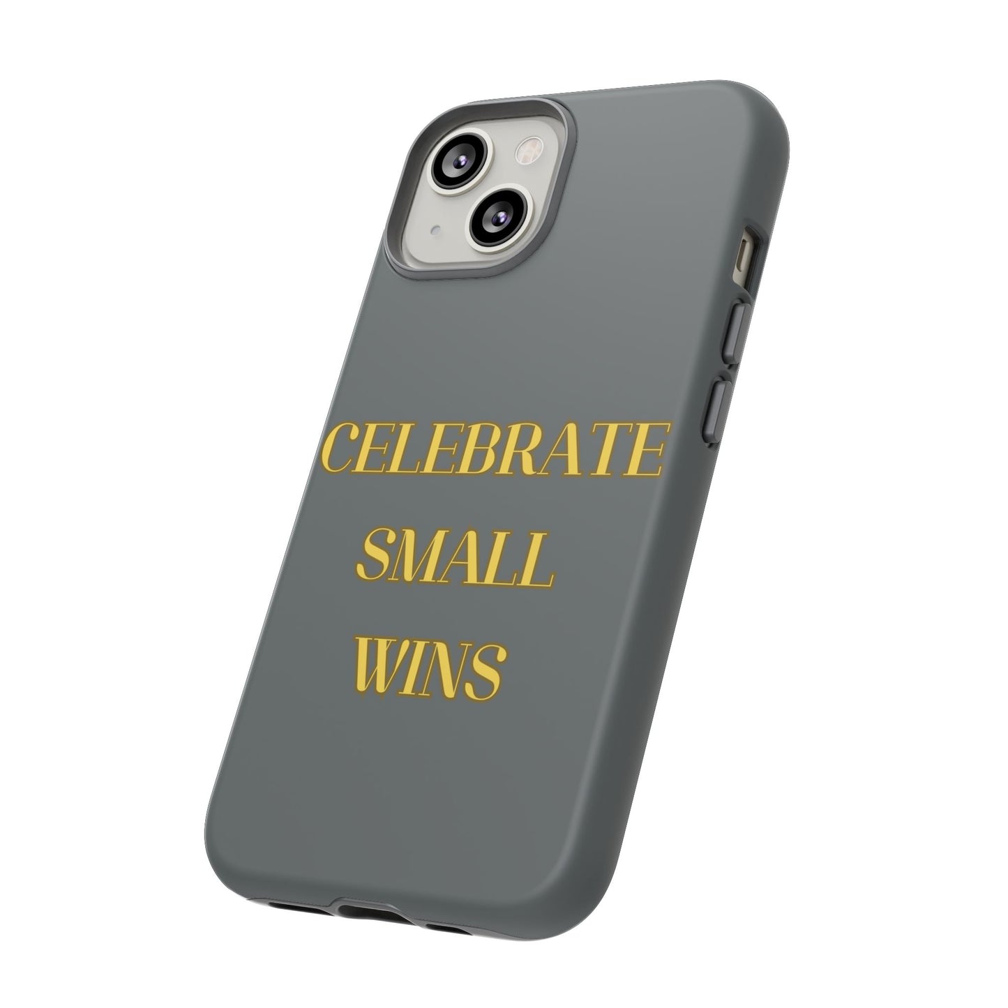 Celebrate Small Wins #24 Tough Cases iPhone Samsung Google Pixel - MahaCase