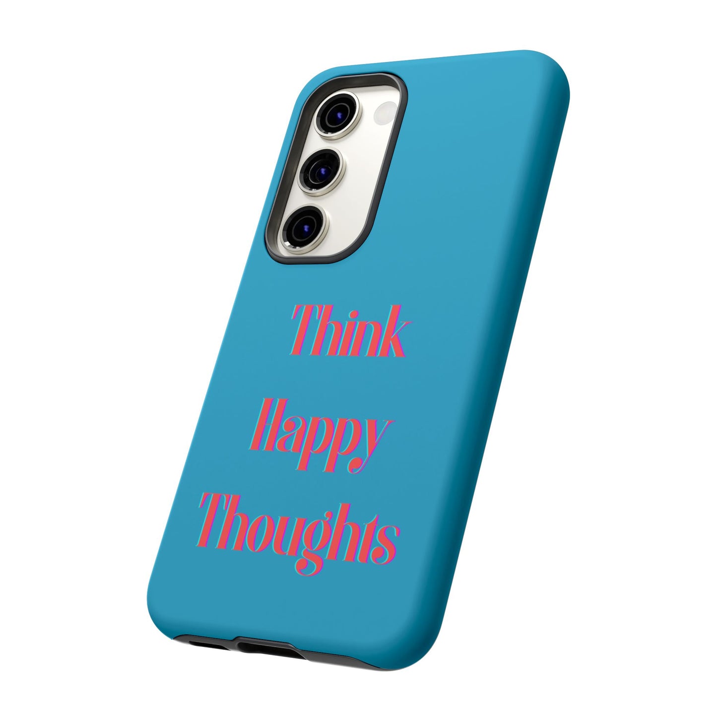 Think Happy Thoughts #24 Tough Cases iPhone Samsung Google Pixel - MahaCase
