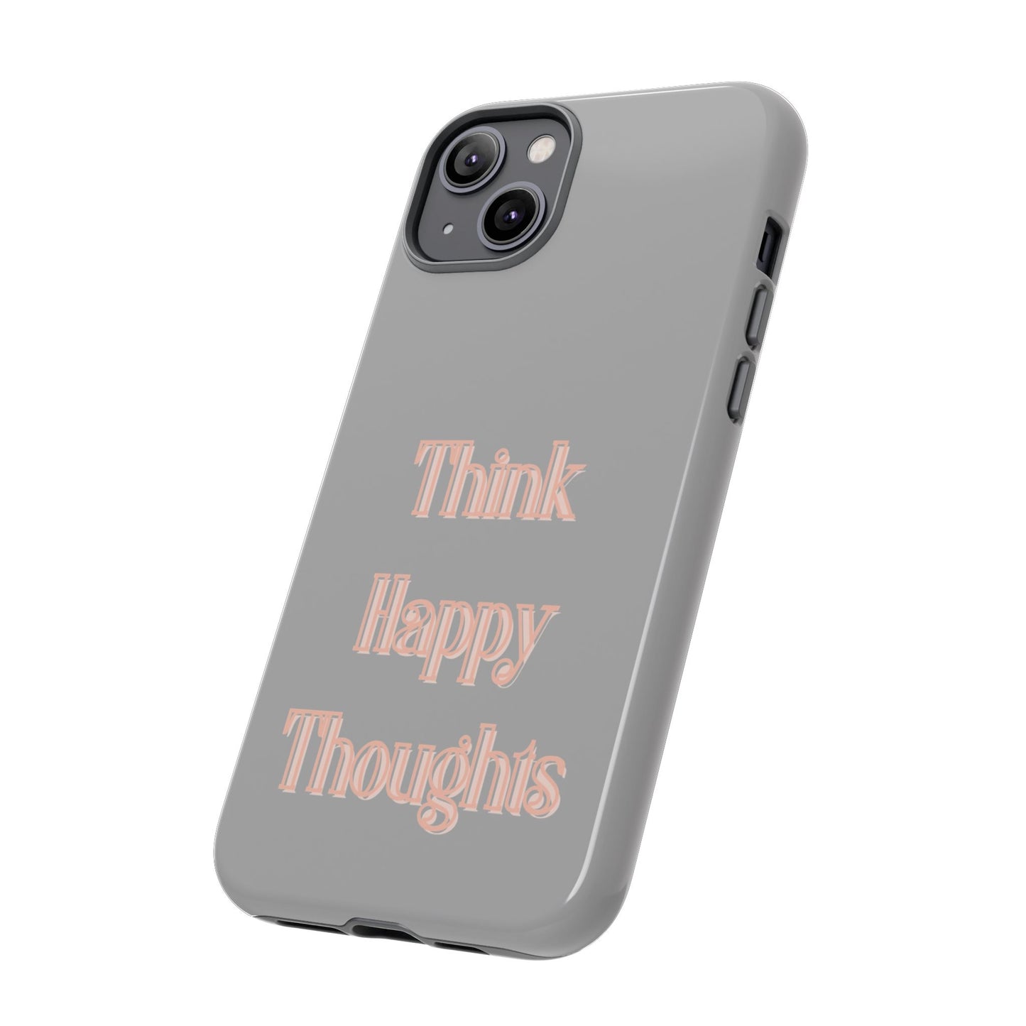 Think Happy Thoughts #22 Tough Cases iPhone Samsung Google Pixel - MahaCase