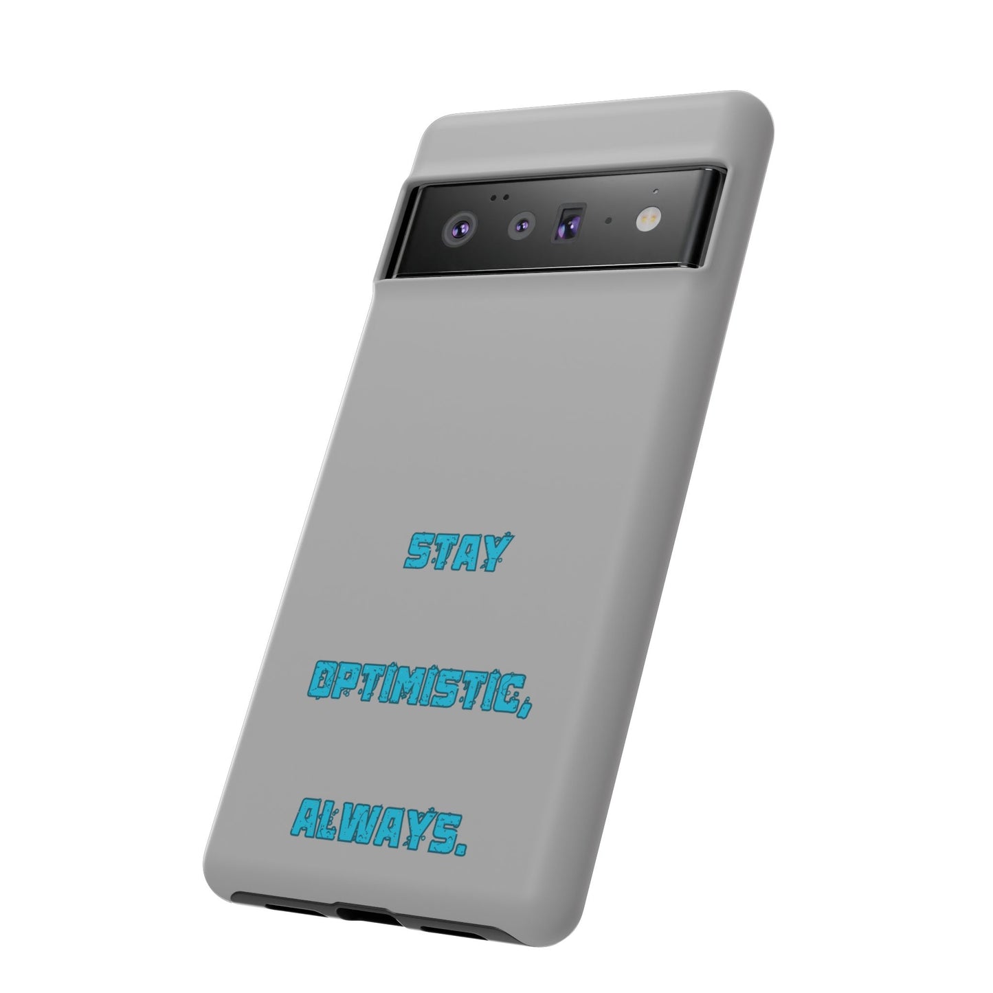 Stay Optimistic, Always #24 Tough Cases iPhone Samsung Google Pixel - MahaCase