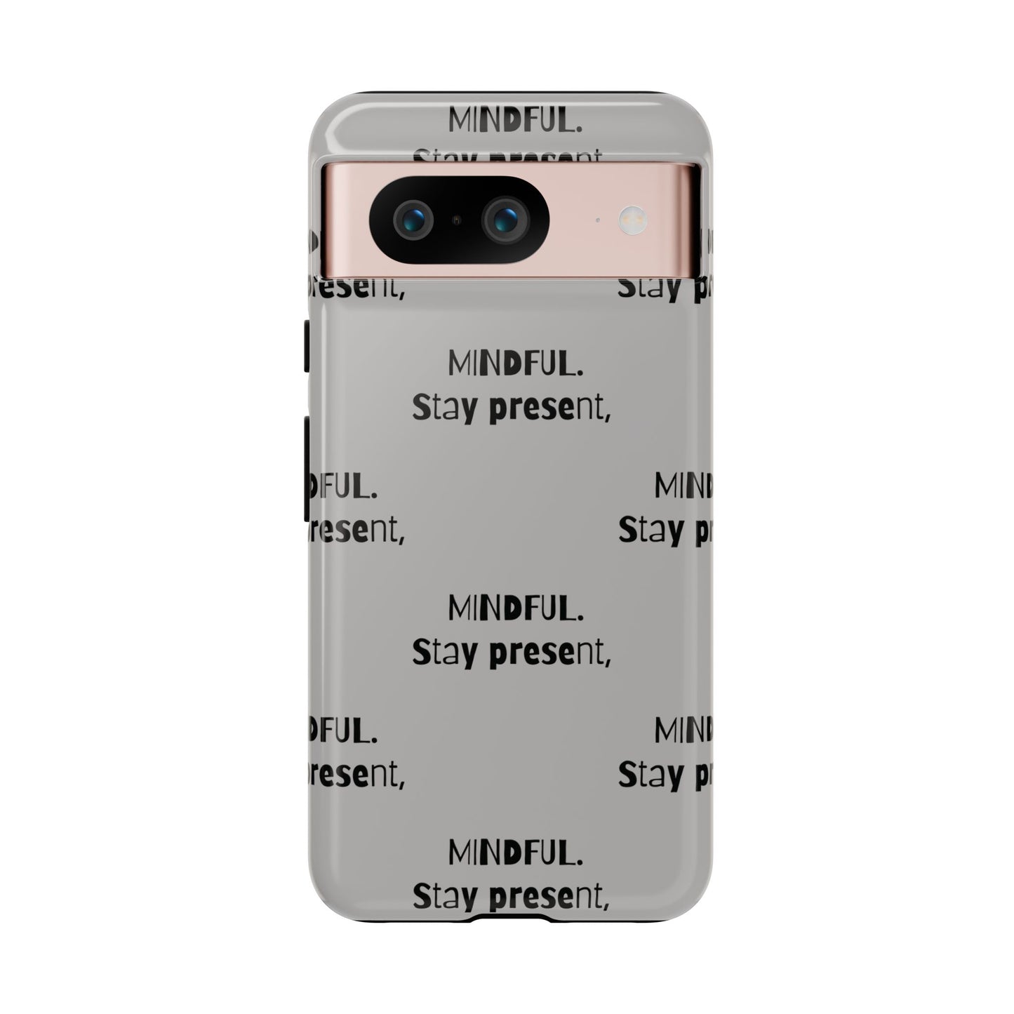 Stay present, Mindful #14 Tough Cases iPhone Samsung Google Pixel - MahaCase