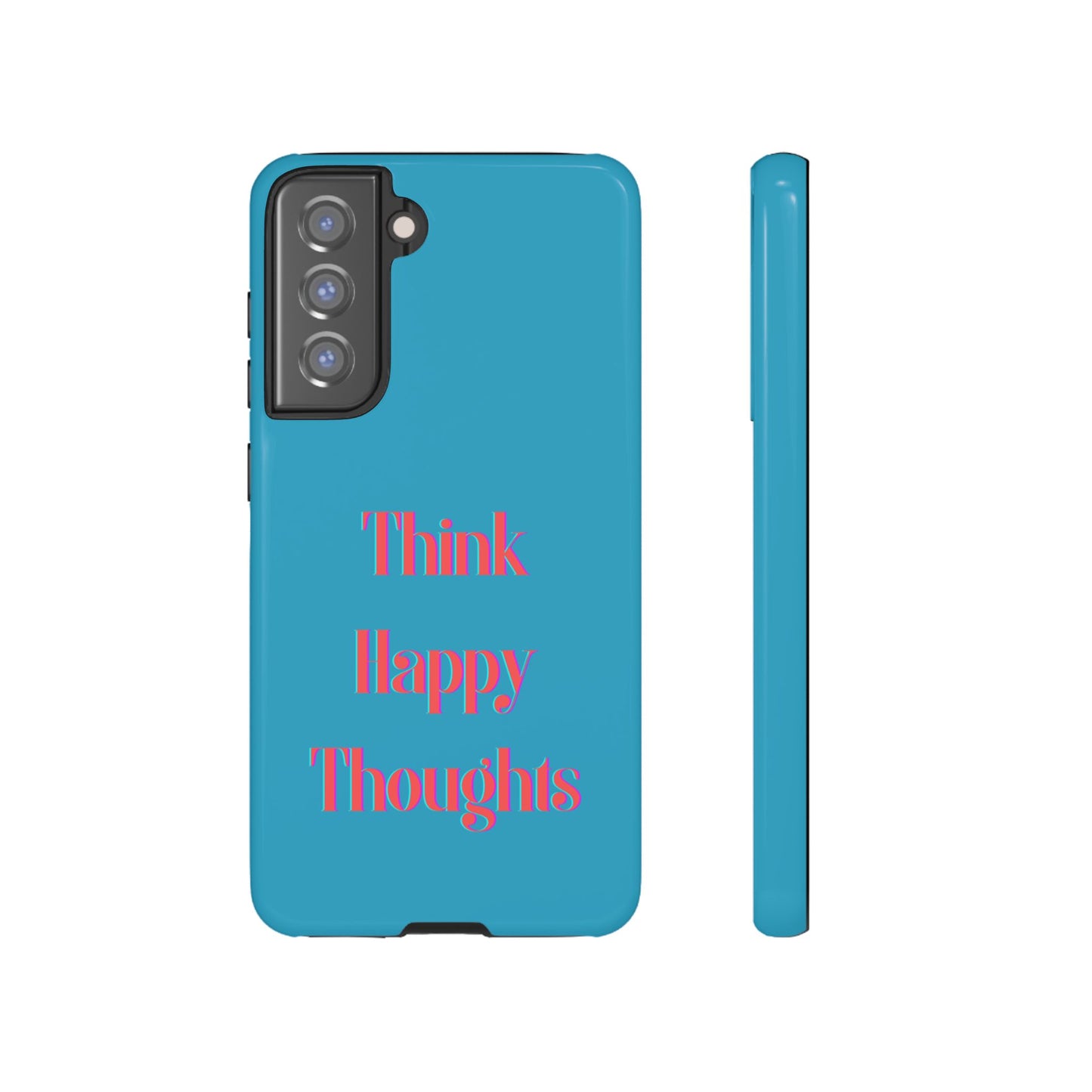 Think Happy Thoughts #24 Tough Cases iPhone Samsung Google Pixel - MahaCase