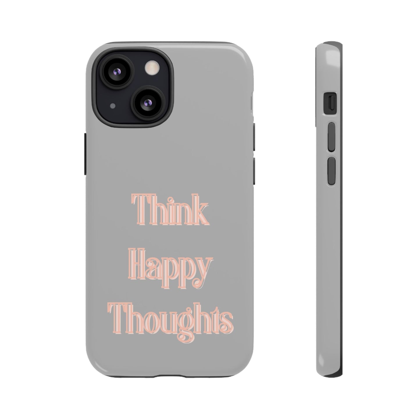 Think Happy Thoughts #22 Tough Cases iPhone Samsung Google Pixel - MahaCase