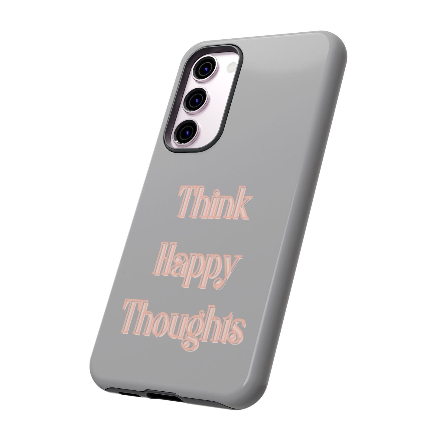 Think Happy Thoughts #22 Tough Cases iPhone Samsung Google Pixel - MahaCase