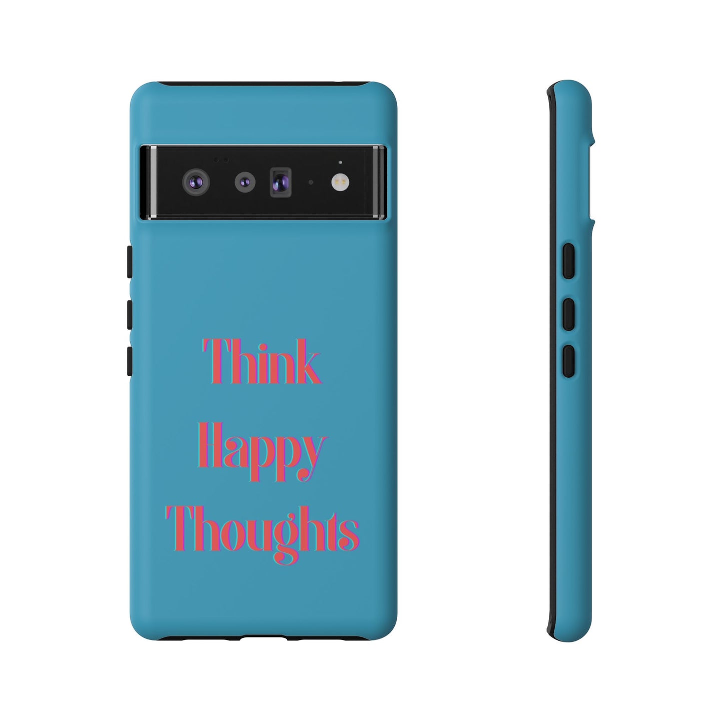 Think Happy Thoughts #24 Tough Cases iPhone Samsung Google Pixel - MahaCase