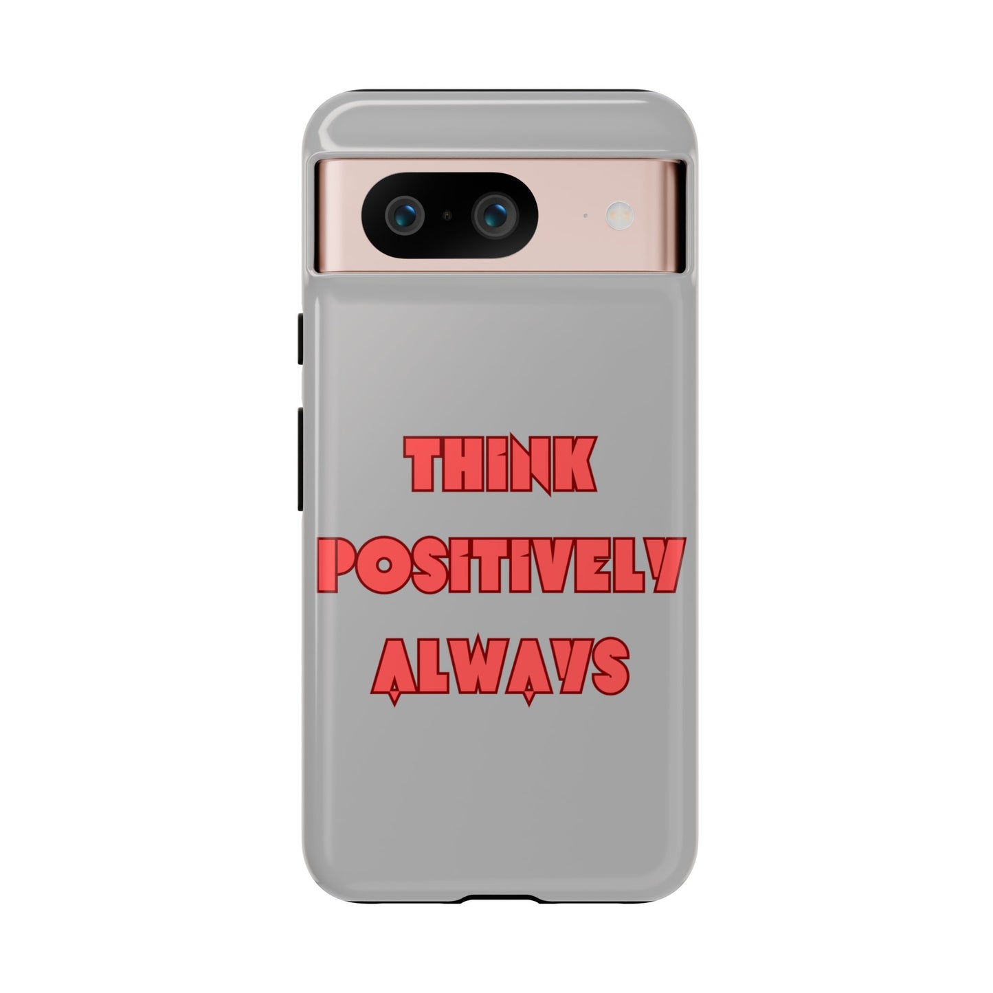 Think Positively Always #22 Tough Cases iPhone Samsung Google Pixel - MahaCase