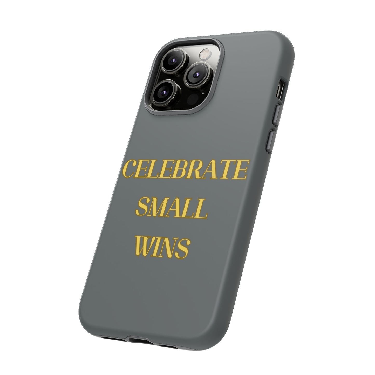Celebrate Small Wins #24 Tough Cases iPhone Samsung Google Pixel - MahaCase