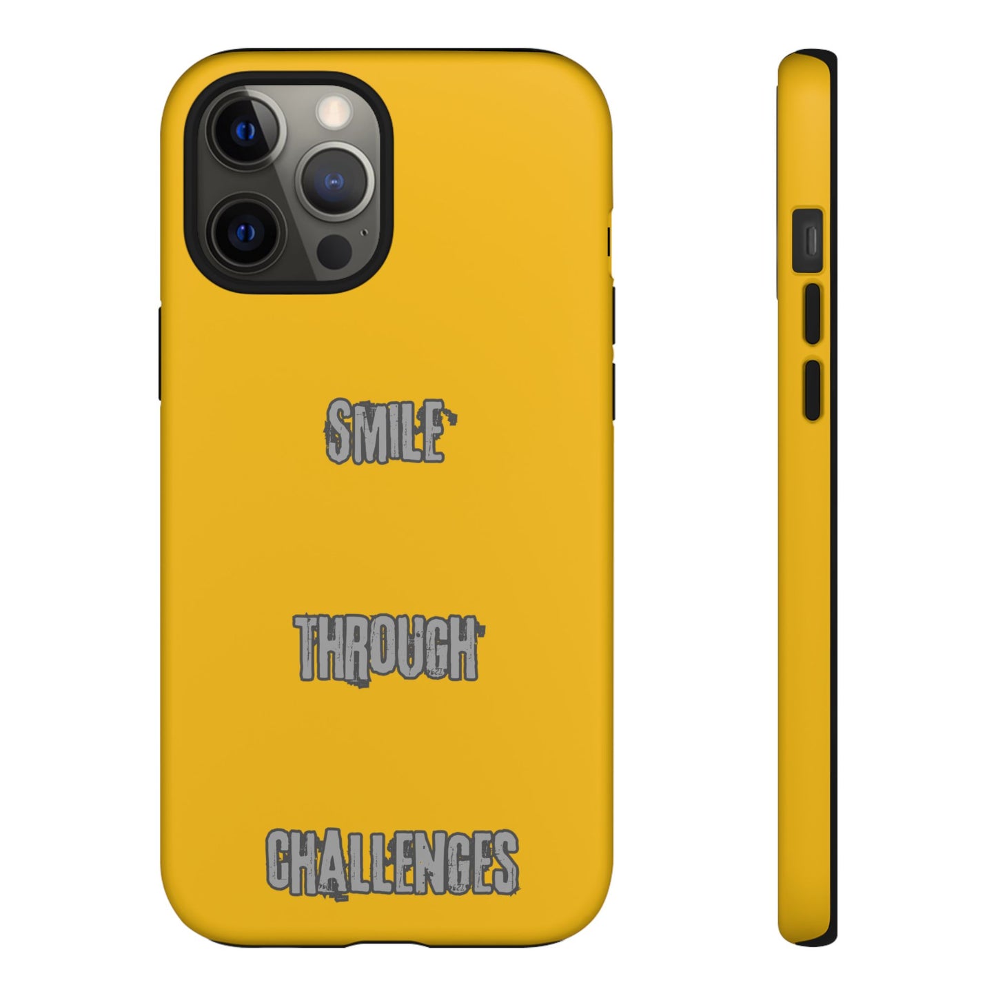 Smile Through Challenges Tough Cases iPhone Samsung Google Pixel - MahaCase