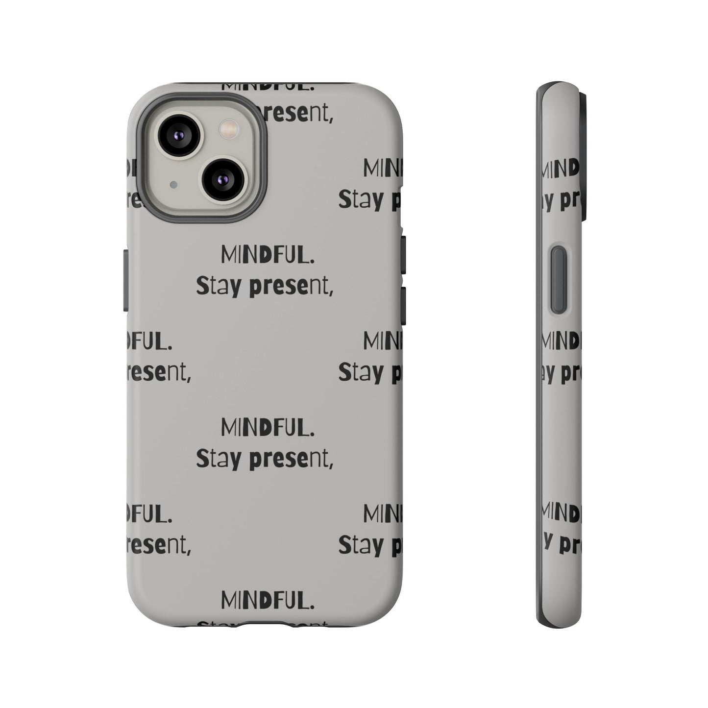 Stay present, Mindful #14 Tough Cases iPhone Samsung Google Pixel - MahaCase