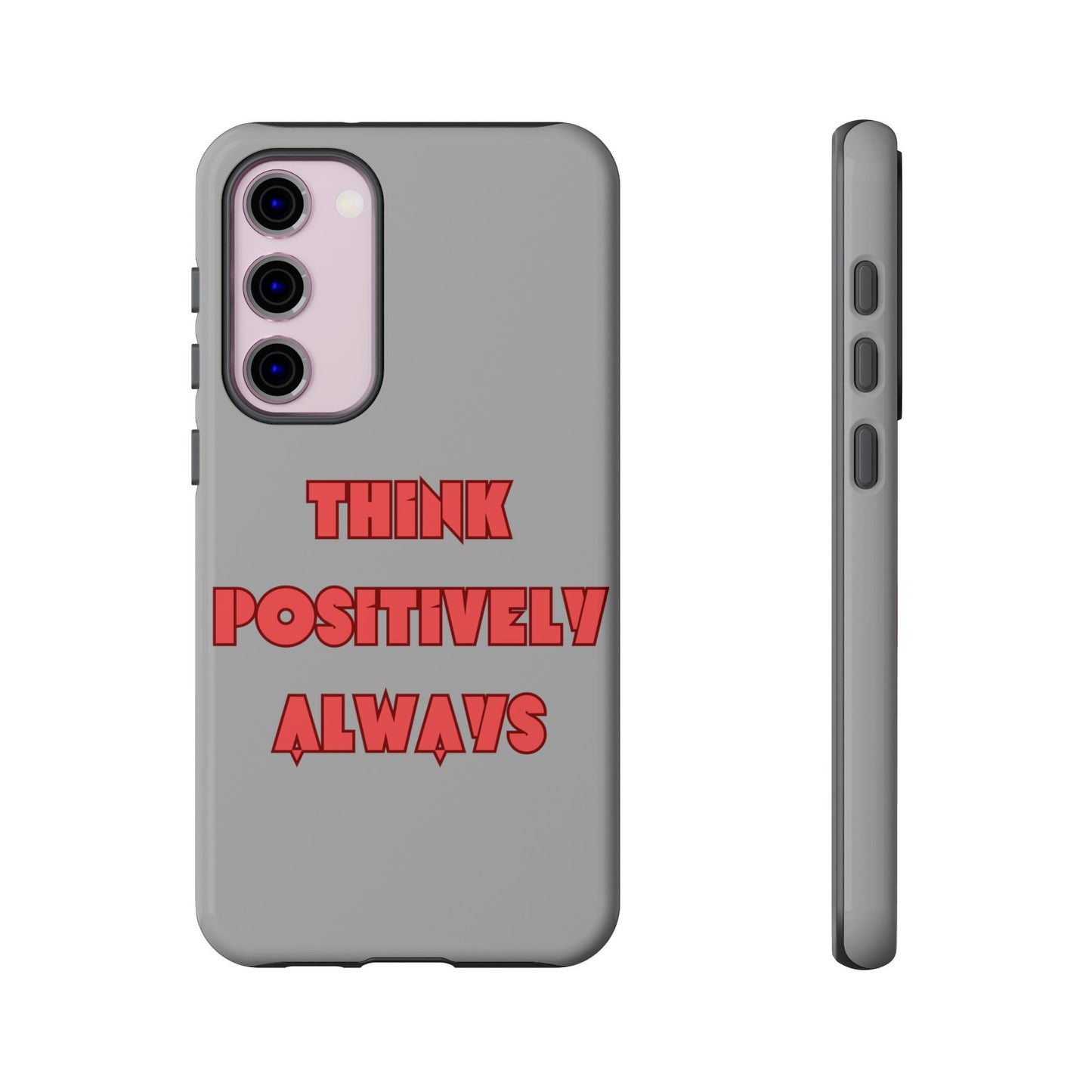 Think Positively Always #22 Tough Cases iPhone Samsung Google Pixel - MahaCase