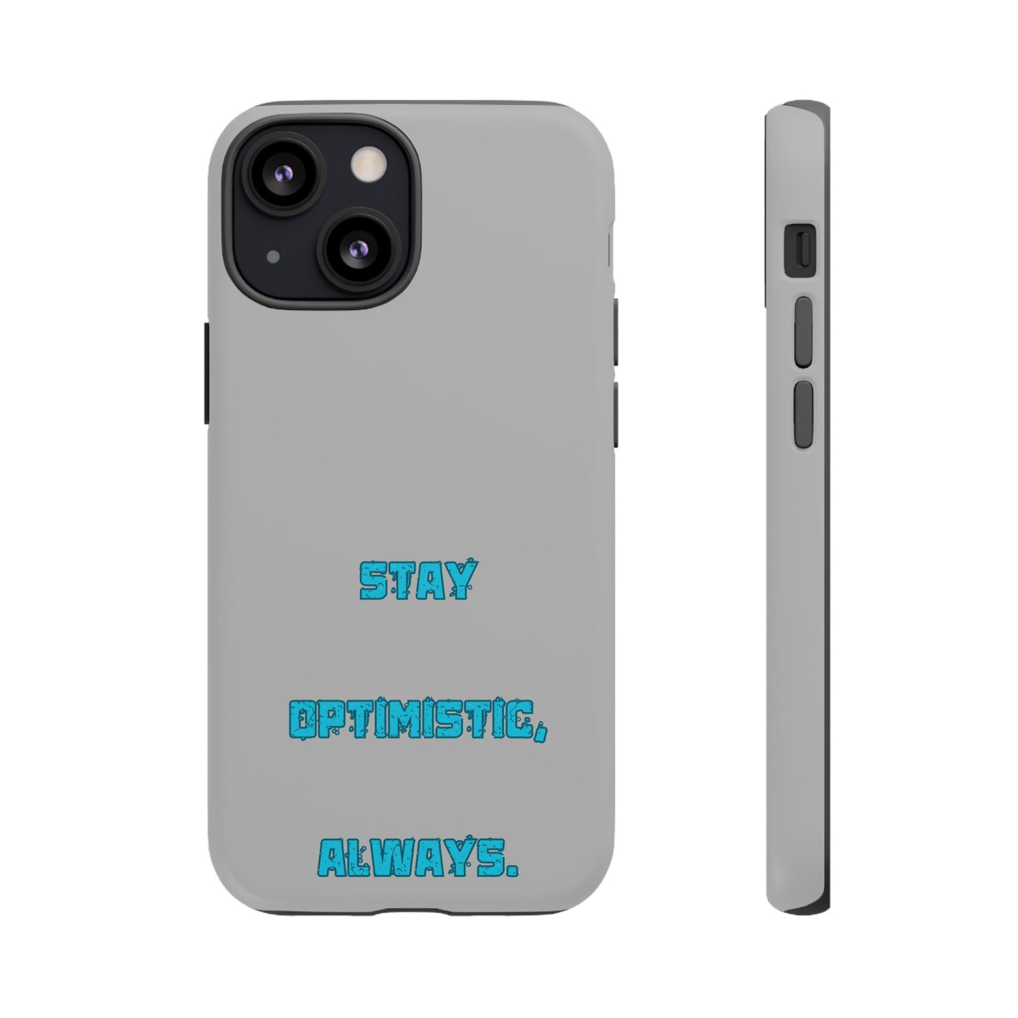Stay Optimistic, Always #24 Tough Cases iPhone Samsung Google Pixel - MahaCase