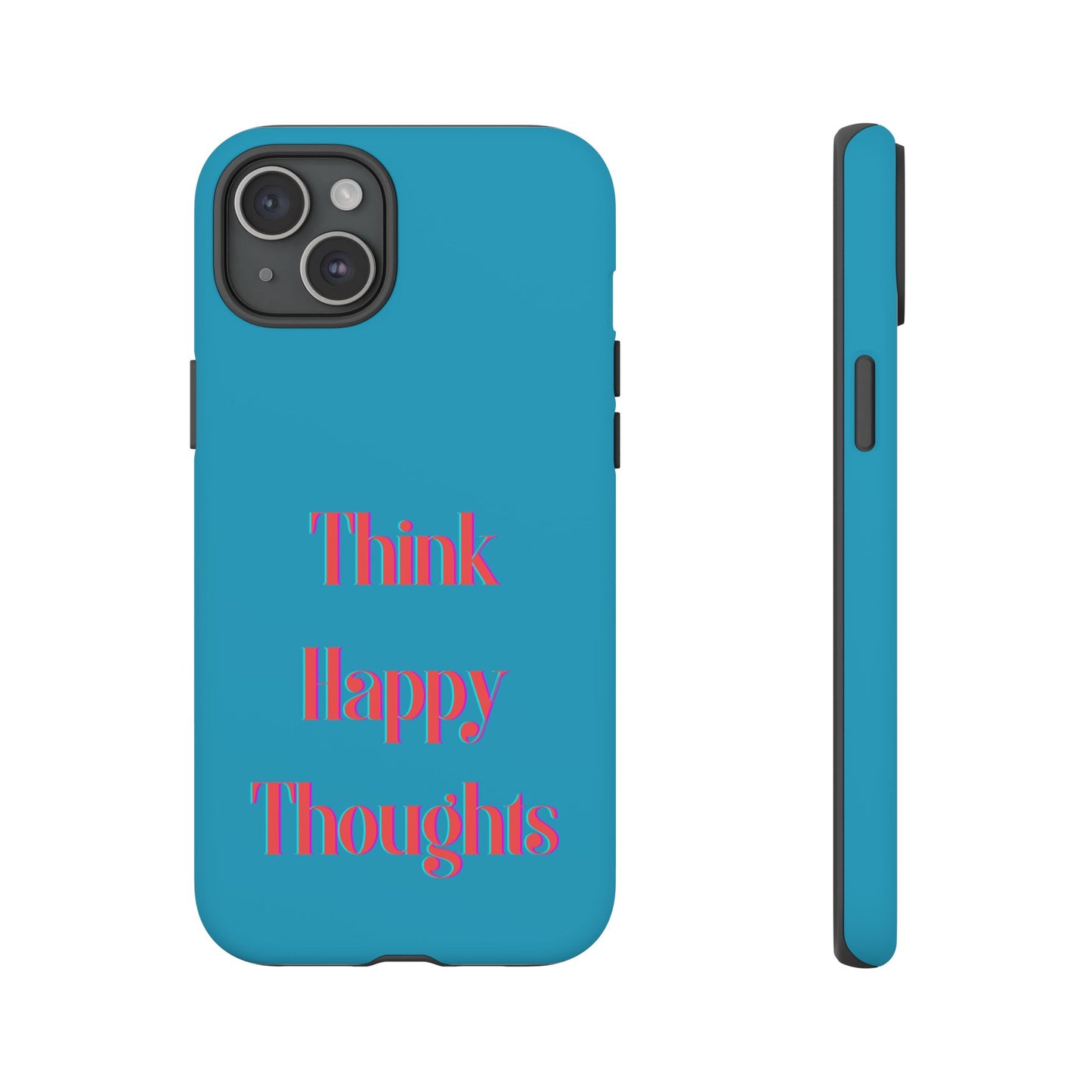 Think Happy Thoughts #24 Tough Cases iPhone Samsung Google Pixel - MahaCase