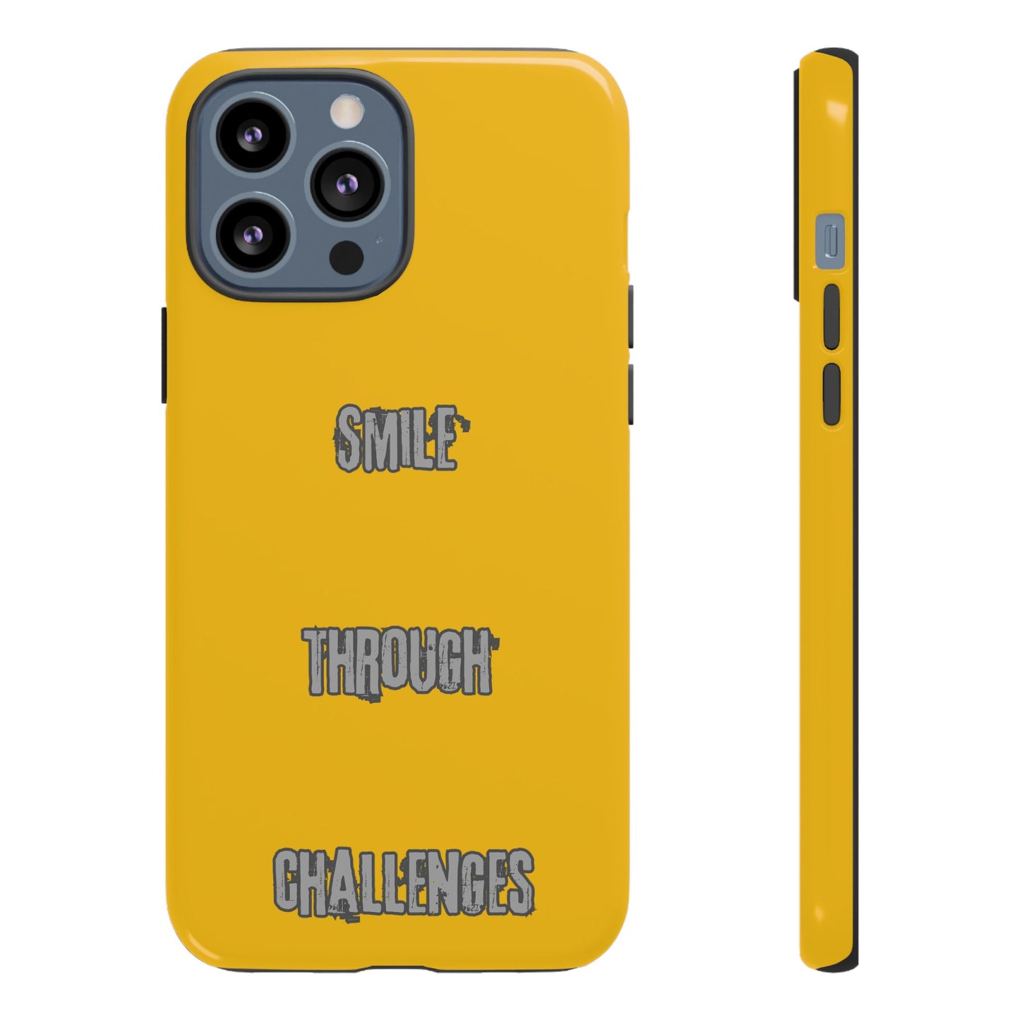 Smile Through Challenges Tough Cases iPhone Samsung Google Pixel - MahaCase