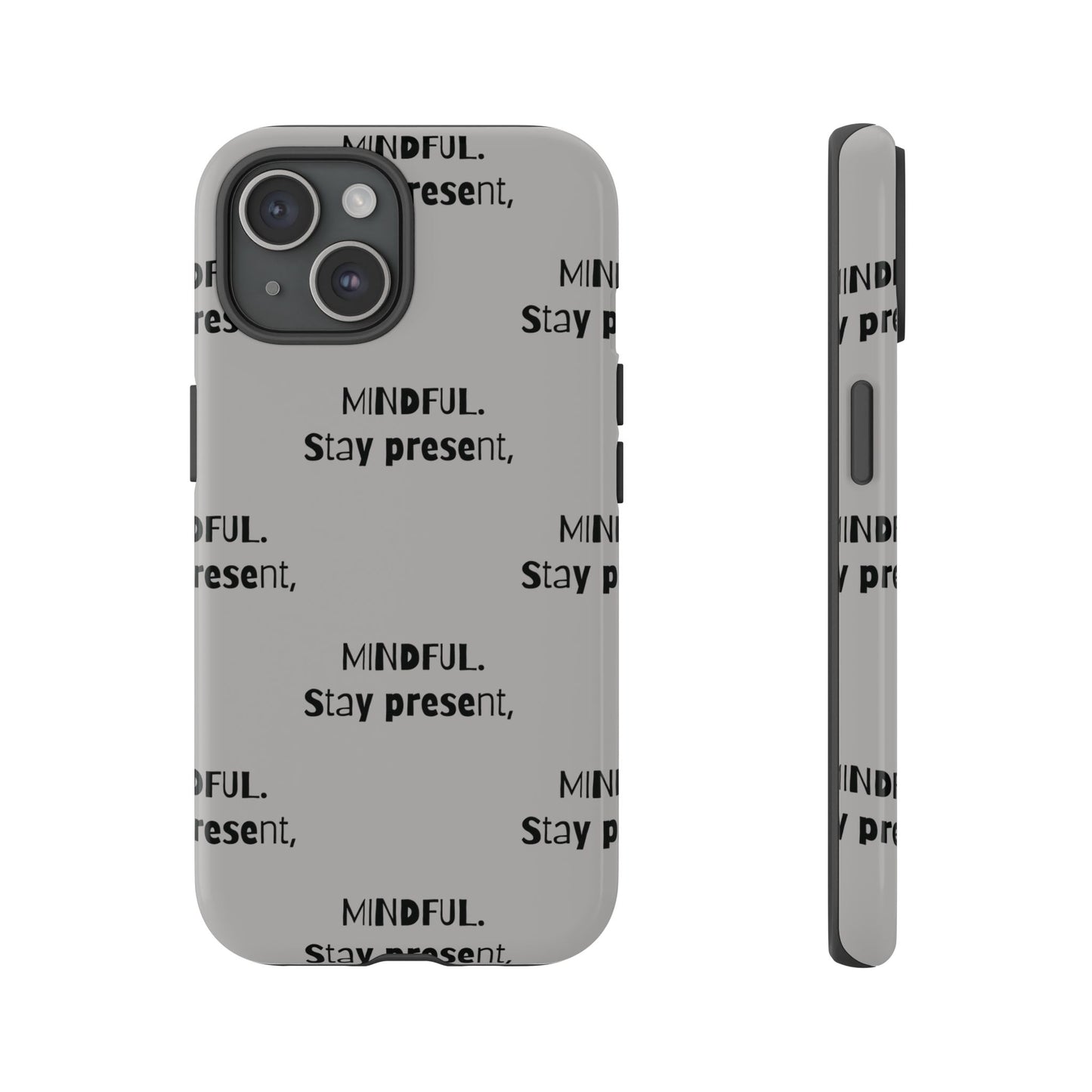 Stay present, Mindful #14 Tough Cases iPhone Samsung Google Pixel - MahaCase