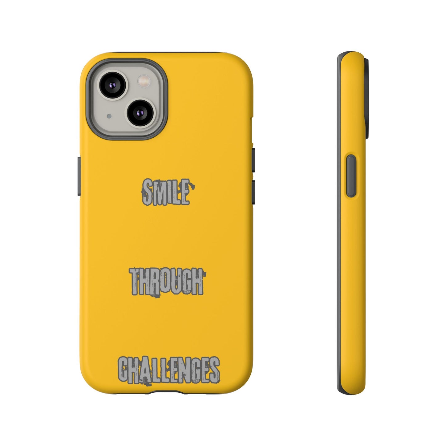 Smile Through Challenges Tough Cases iPhone Samsung Google Pixel - MahaCase