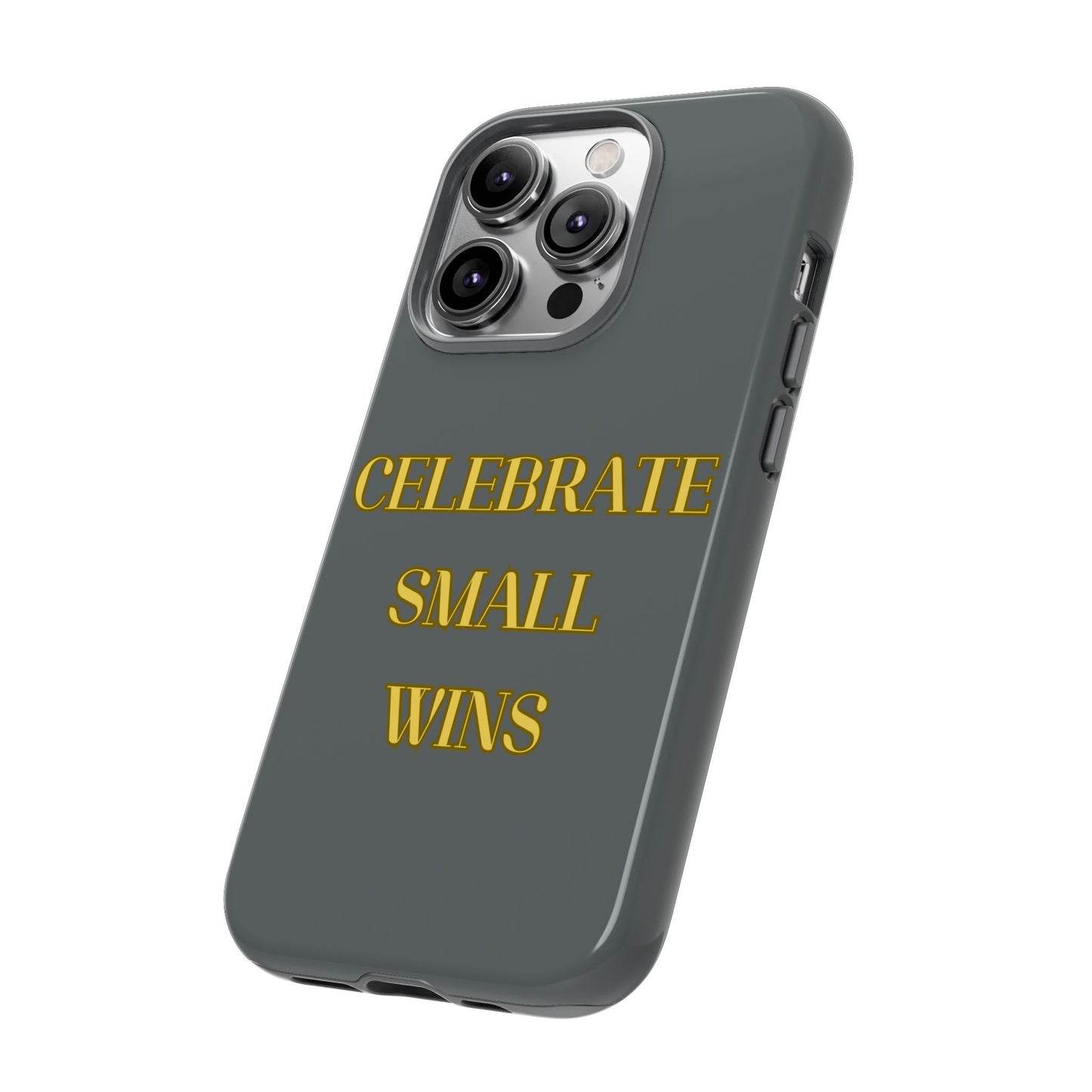 Celebrate Small Wins #24 Tough Cases iPhone Samsung Google Pixel - MahaCase