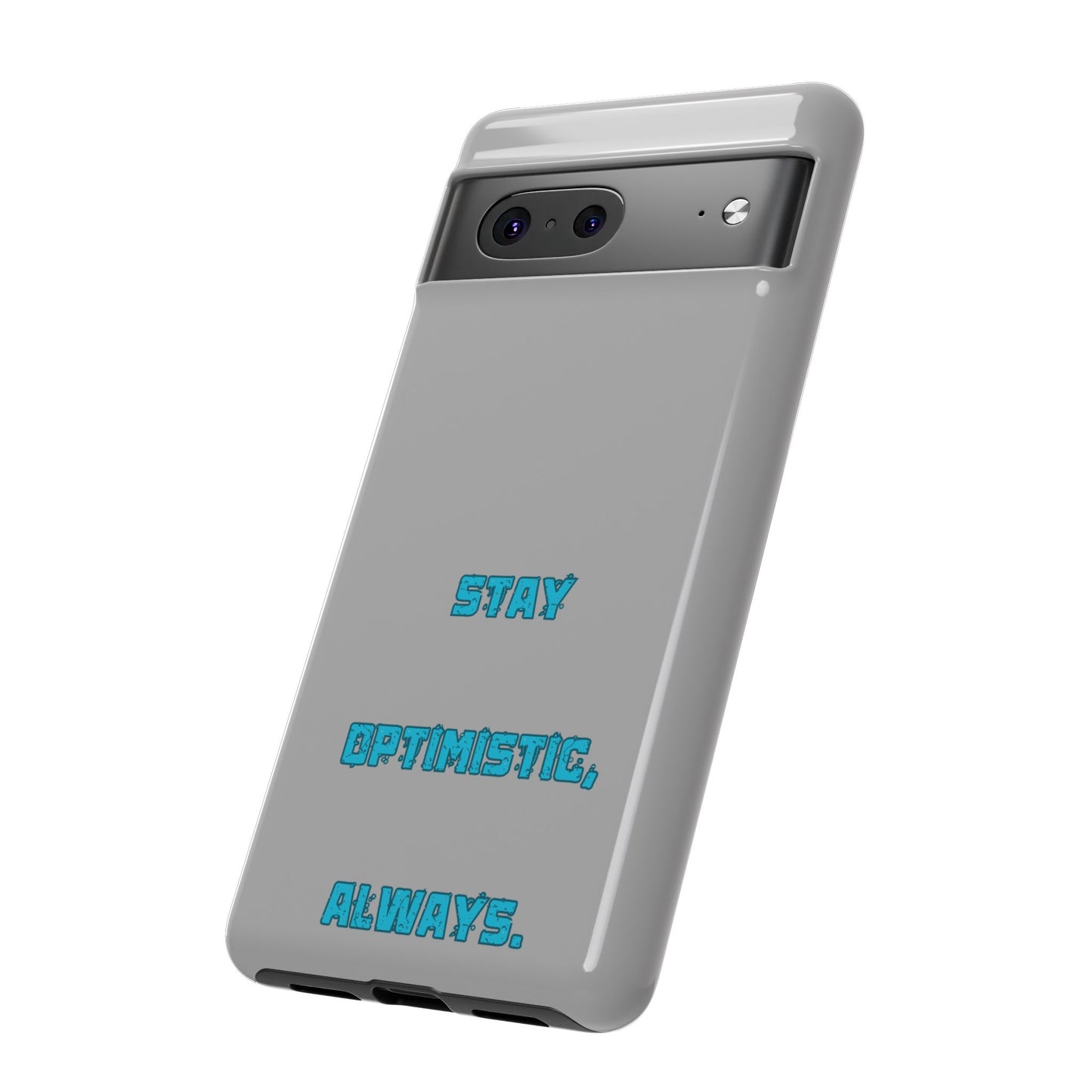 Stay Optimistic, Always #24 Tough Cases iPhone Samsung Google Pixel - MahaCase