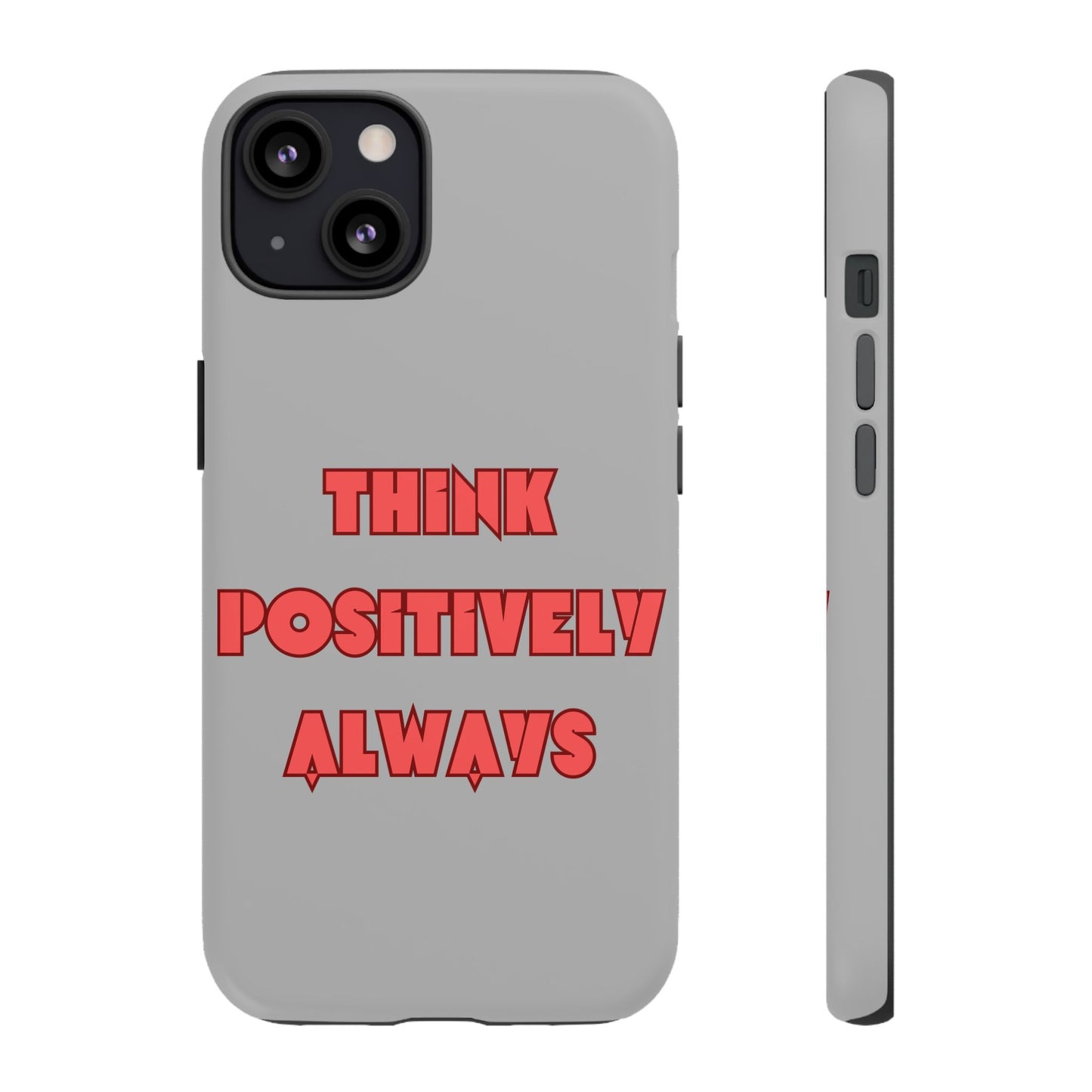 Think Positively Always #22 Tough Cases iPhone Samsung Google Pixel - MahaCase