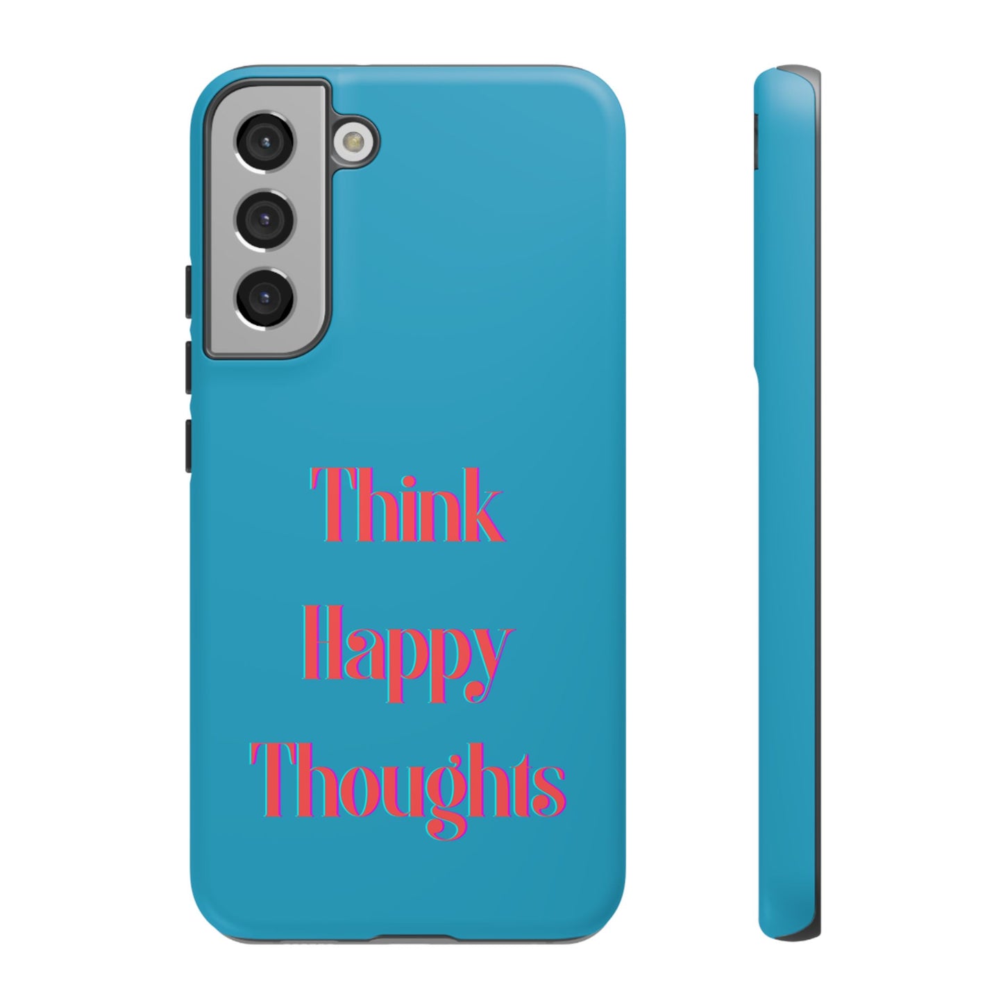 Think Happy Thoughts #24 Tough Cases iPhone Samsung Google Pixel - MahaCase