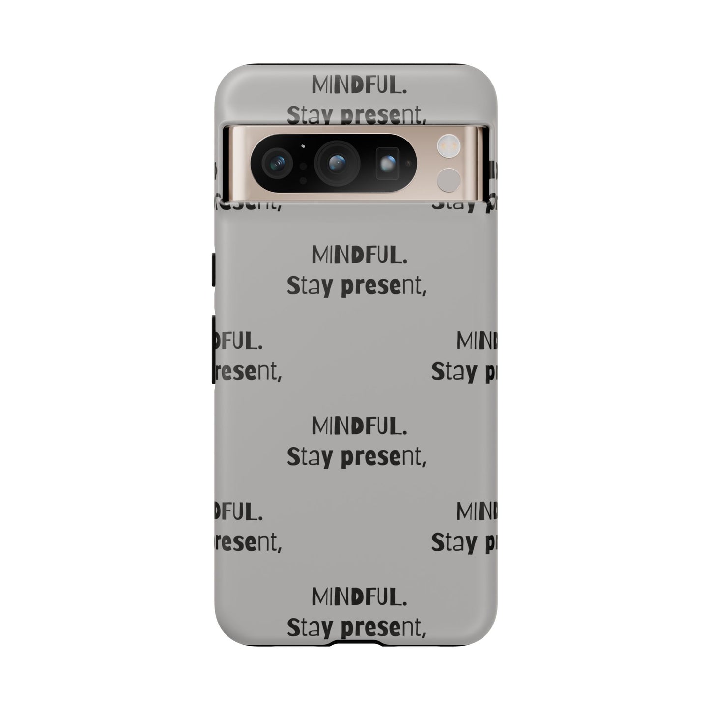 Stay present, Mindful #14 Tough Cases iPhone Samsung Google Pixel - MahaCase