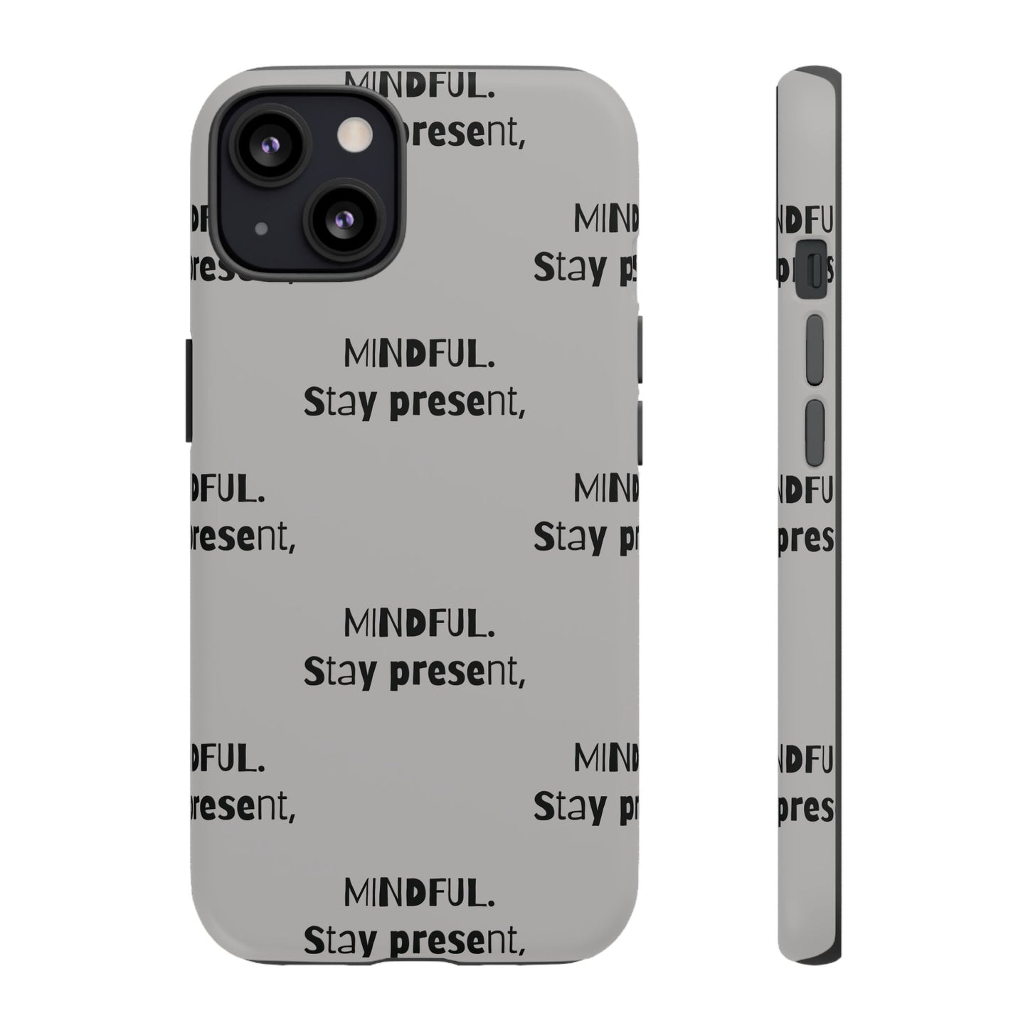 Stay present, Mindful #14 Tough Cases iPhone Samsung Google Pixel - MahaCase