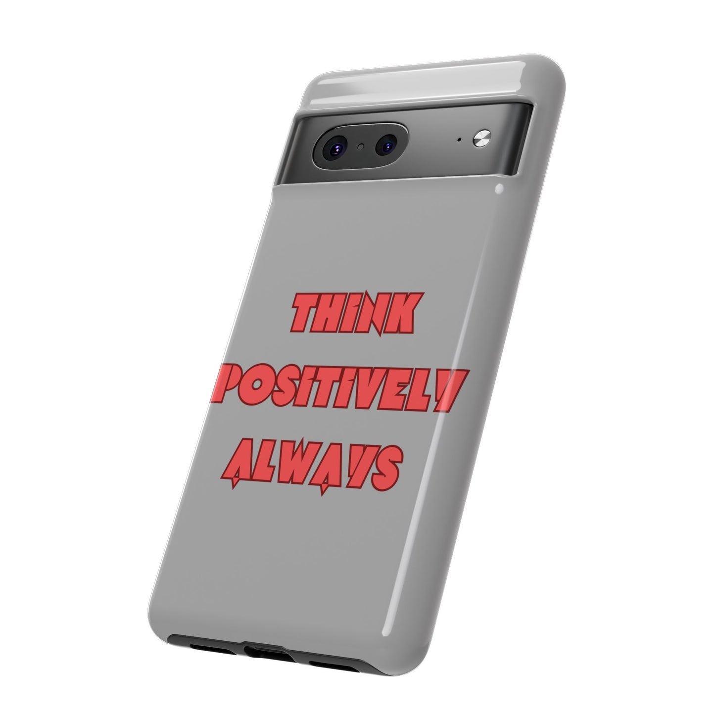 Think Positively Always #22 Tough Cases iPhone Samsung Google Pixel - MahaCase