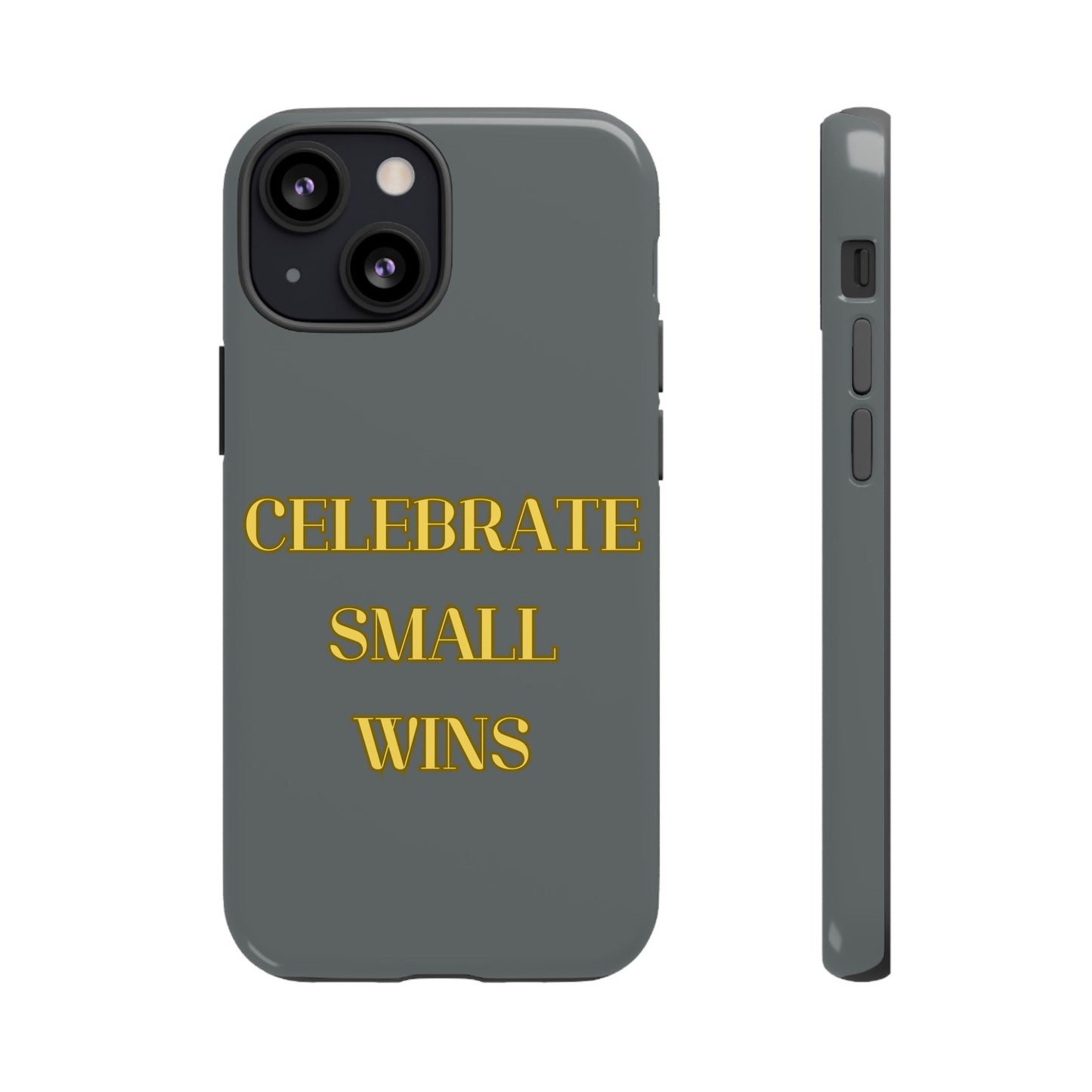 Celebrate Small Wins #24 Tough Cases iPhone Samsung Google Pixel - MahaCase