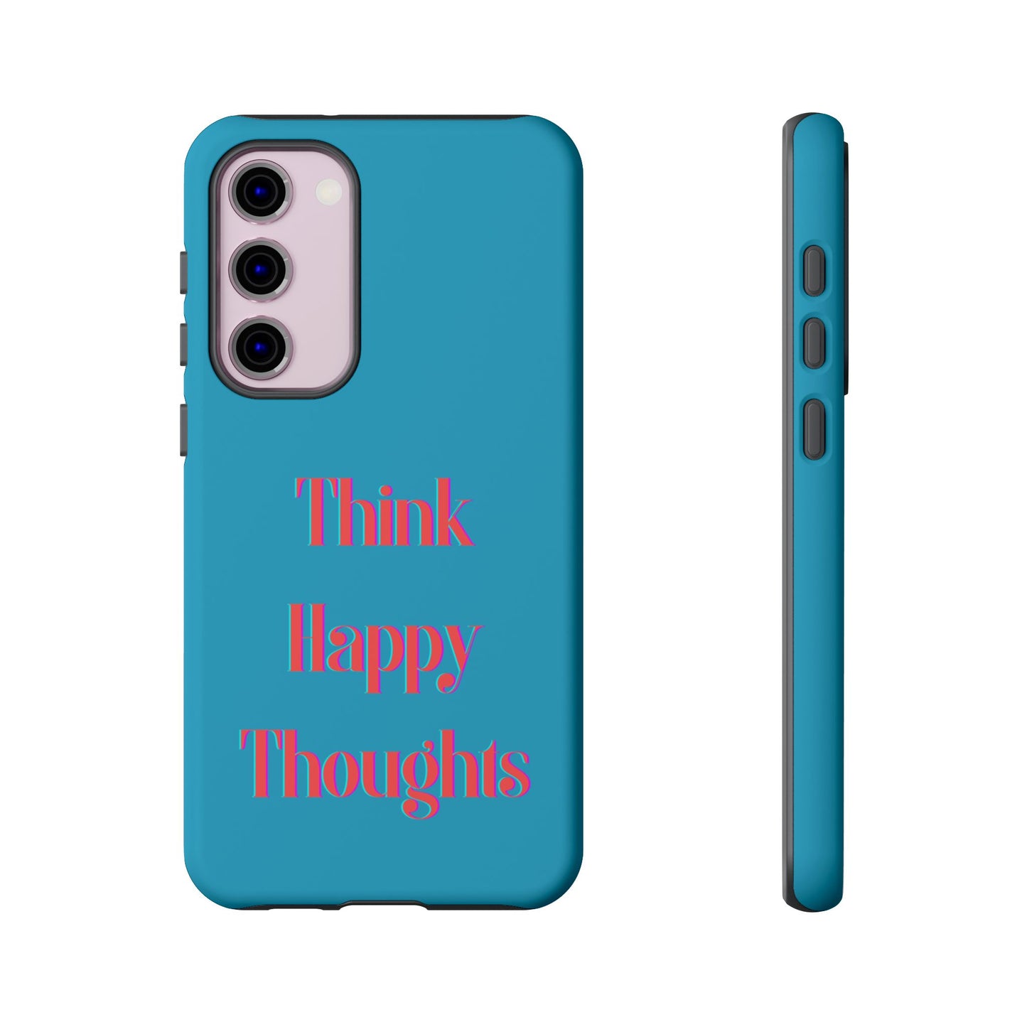 Think Happy Thoughts #24 Tough Cases iPhone Samsung Google Pixel - MahaCase