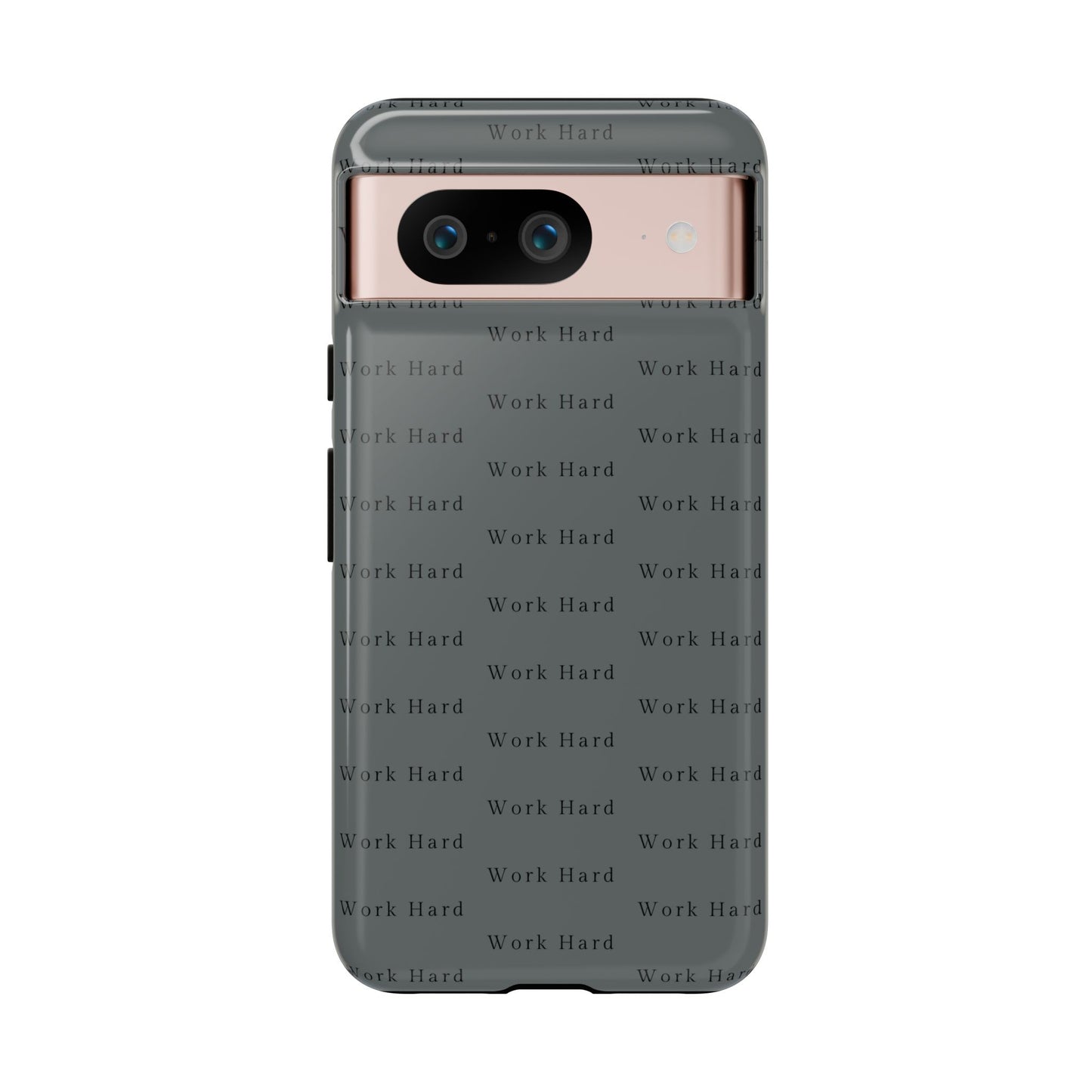 Work Hard Reminder Tough Cases iPhone Samsung Google Pixel - MahaCase