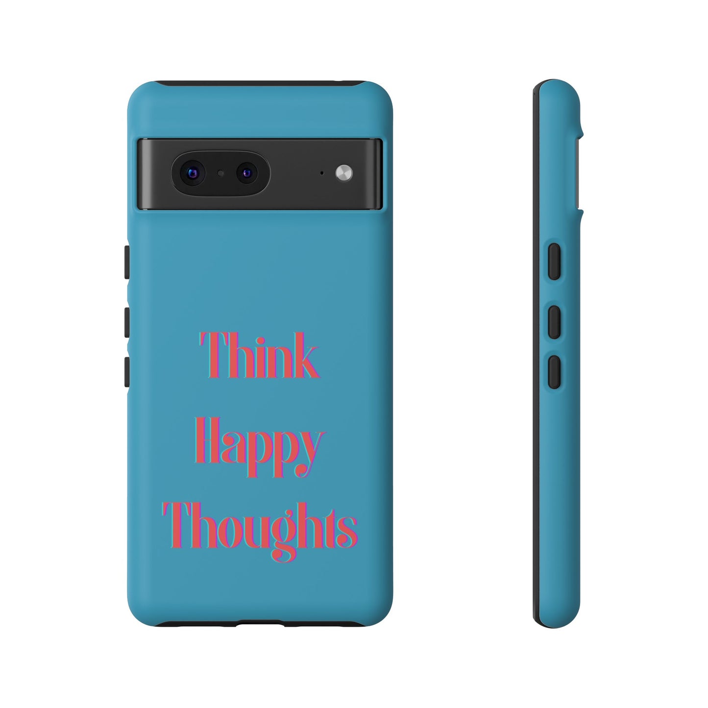 Think Happy Thoughts #24 Tough Cases iPhone Samsung Google Pixel - MahaCase