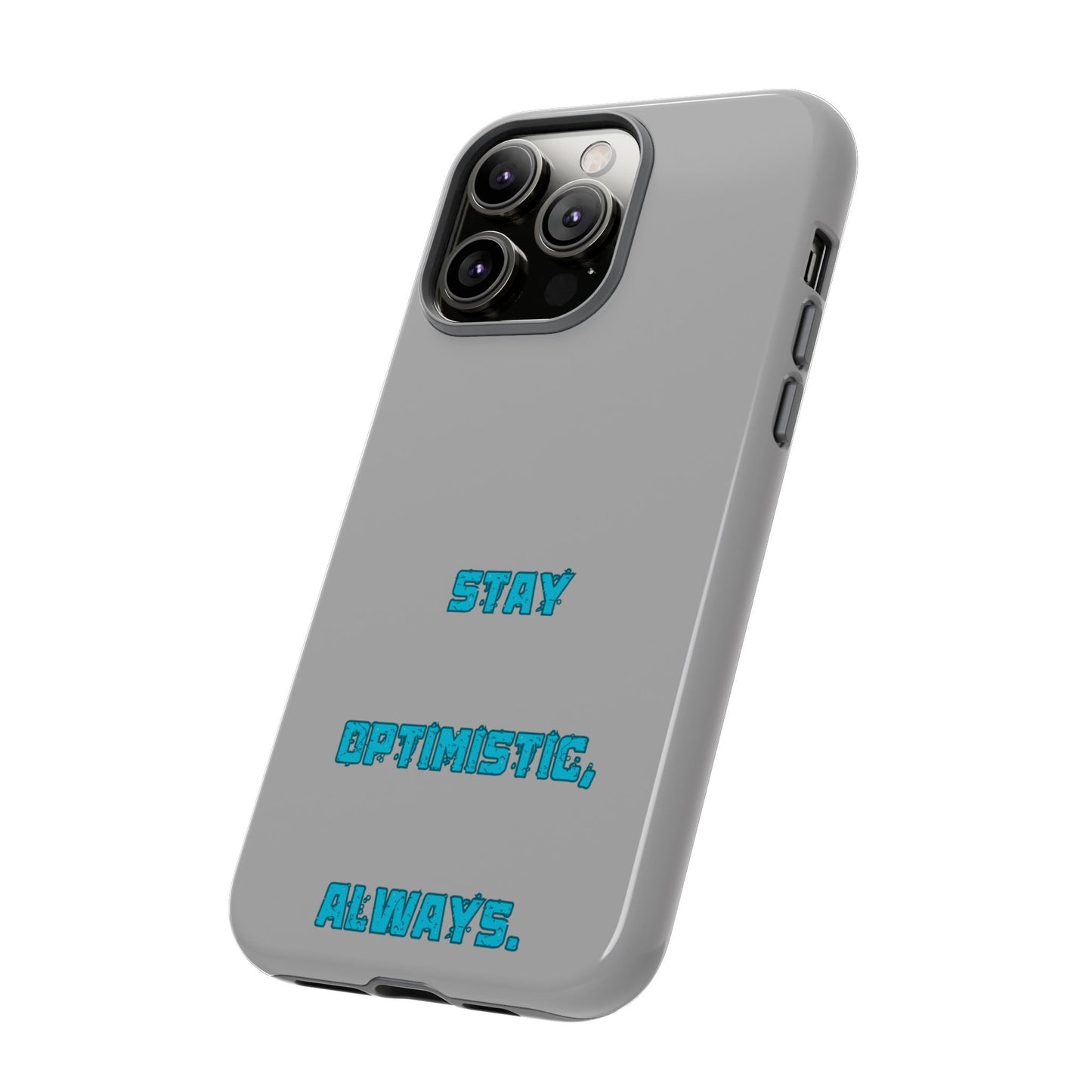 Stay Optimistic, Always #24 Tough Cases iPhone Samsung Google Pixel - MahaCase