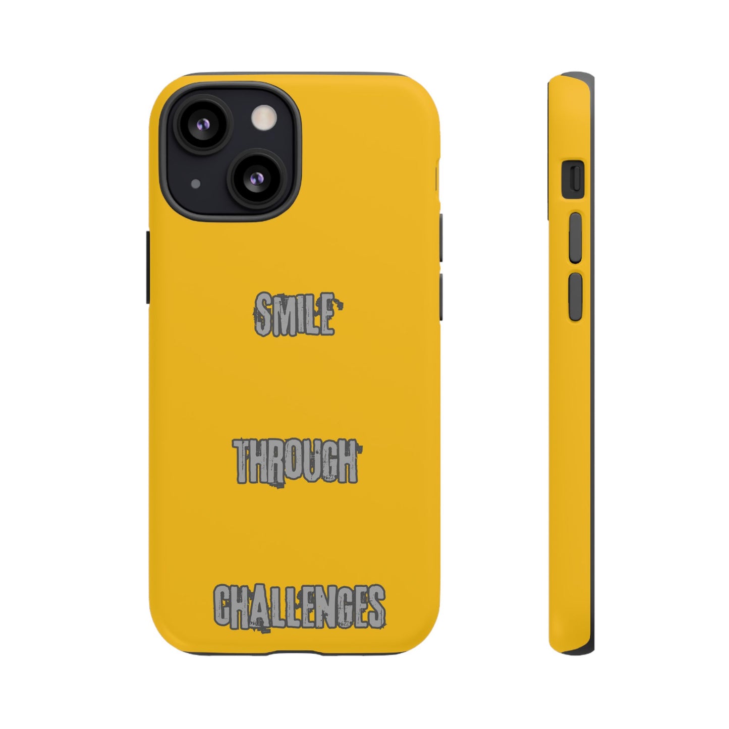 Smile Through Challenges Tough Cases iPhone Samsung Google Pixel - MahaCase