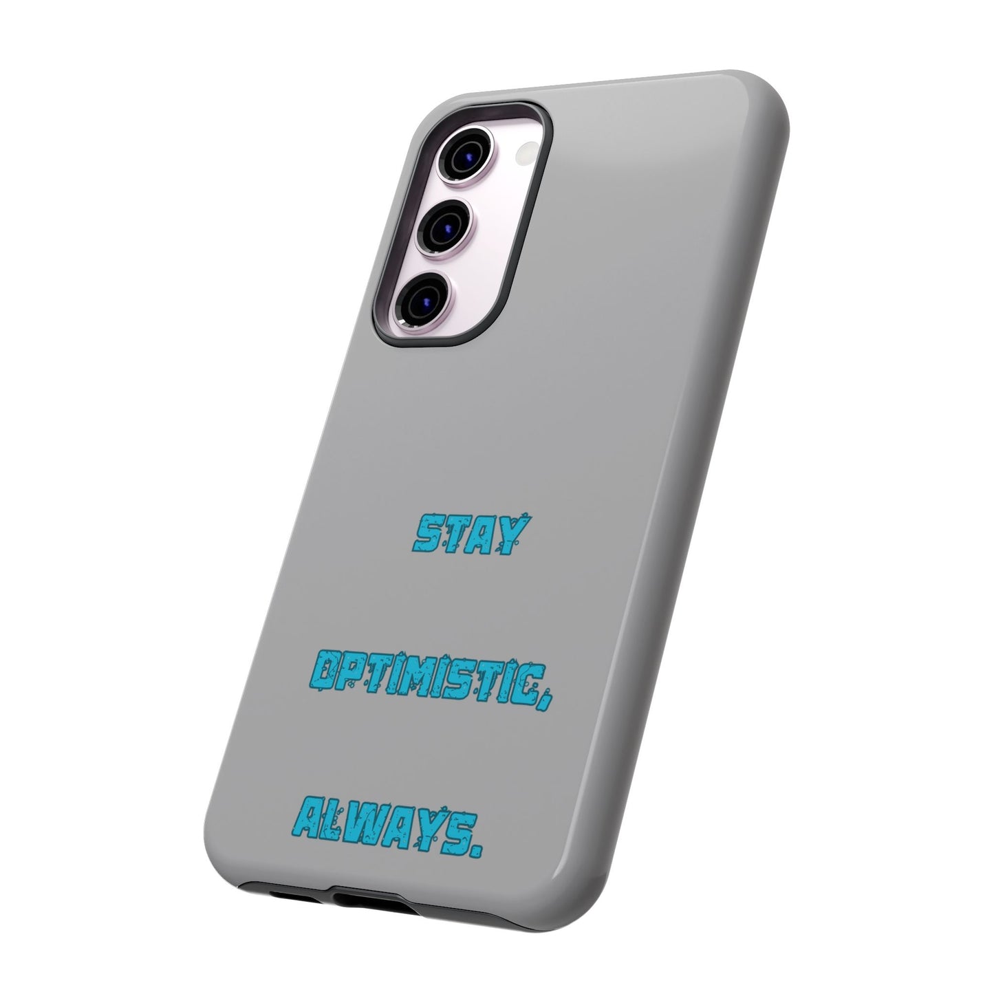 Stay Optimistic, Always #24 Tough Cases iPhone Samsung Google Pixel - MahaCase
