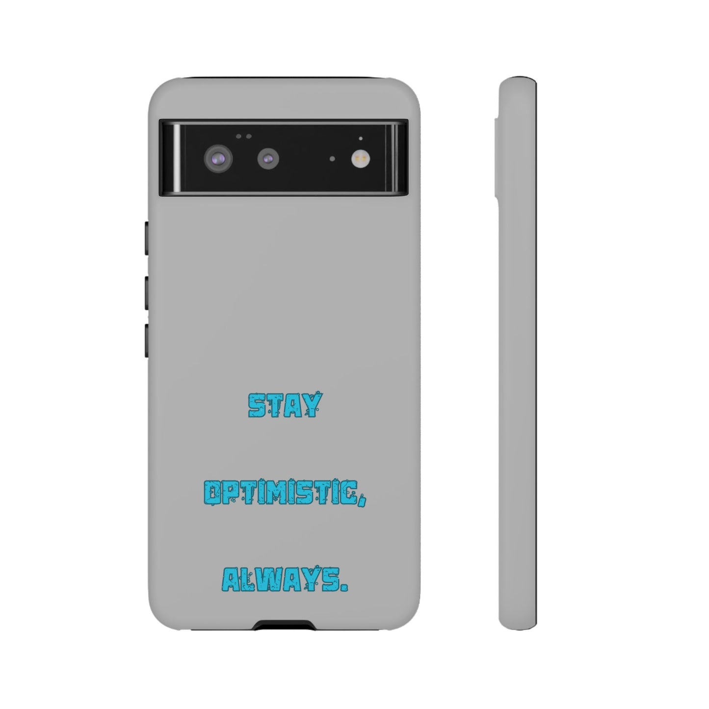 Stay Optimistic, Always #24 Tough Cases iPhone Samsung Google Pixel - MahaCase