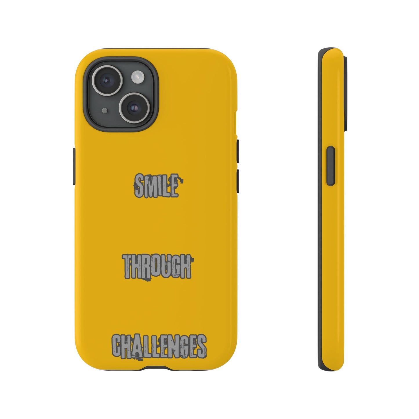 Smile Through Challenges Tough Cases iPhone Samsung Google Pixel - MahaCase