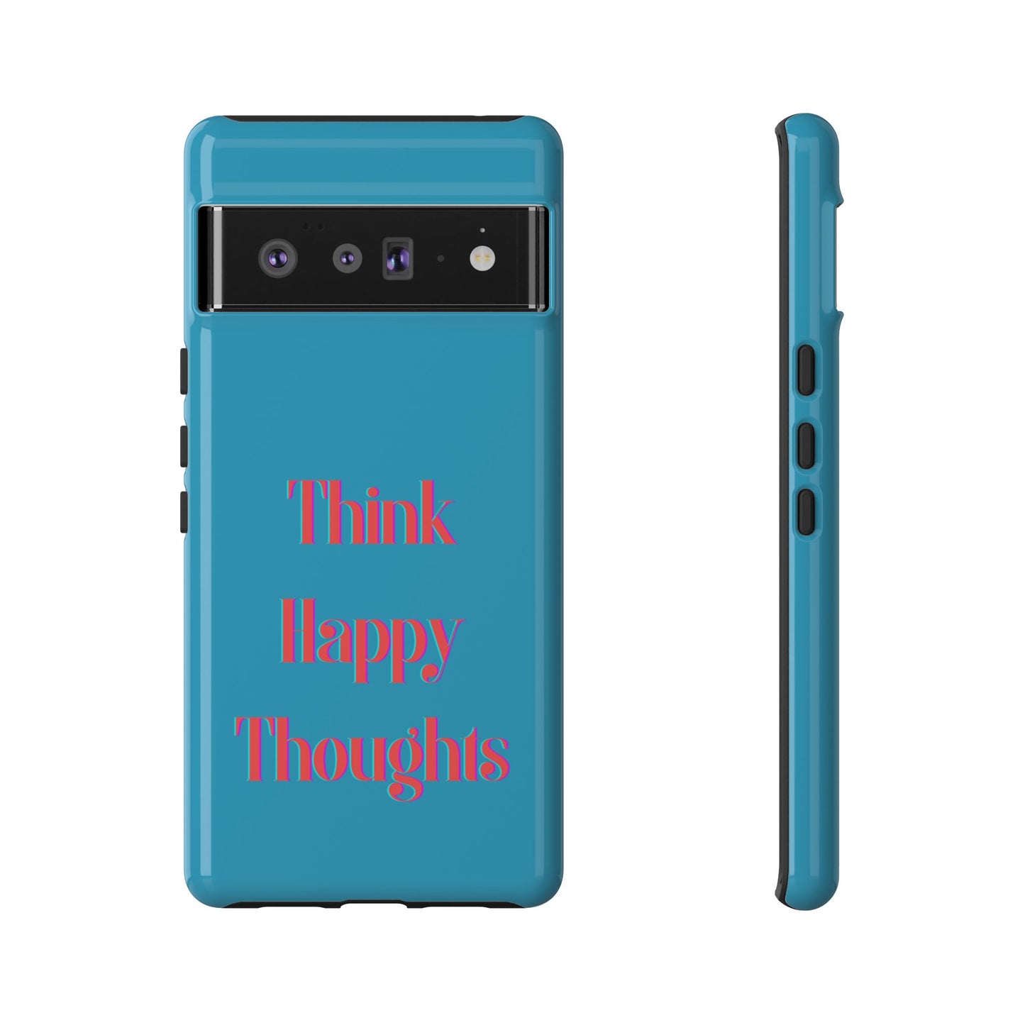 Think Happy Thoughts #24 Tough Cases iPhone Samsung Google Pixel - MahaCase