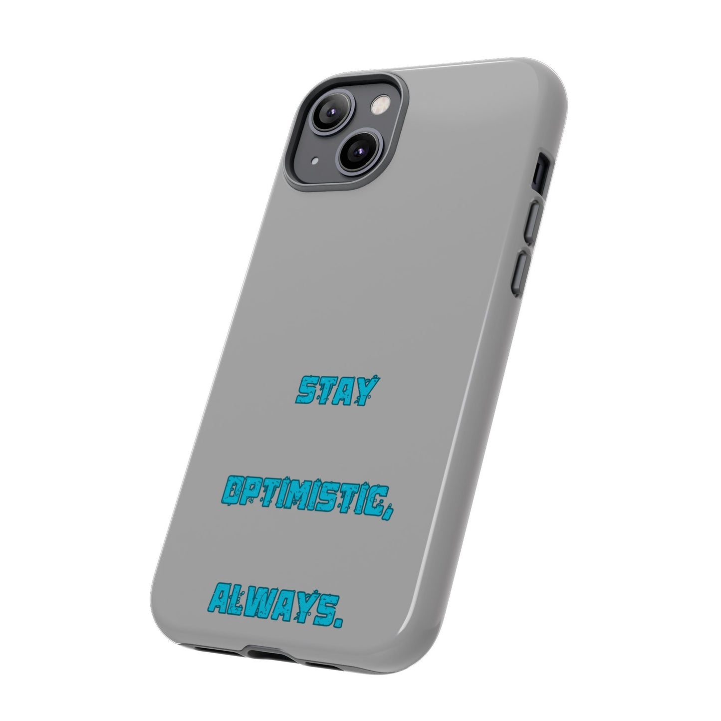 Stay Optimistic, Always #24 Tough Cases iPhone Samsung Google Pixel - MahaCase
