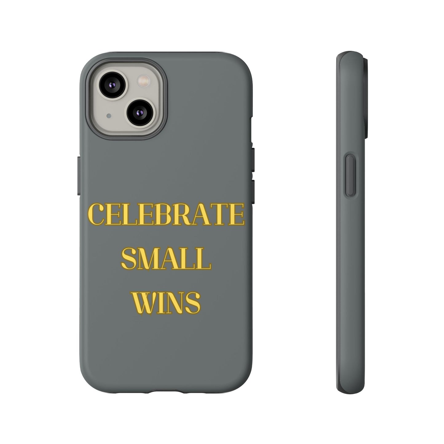 Celebrate Small Wins #24 Tough Cases iPhone Samsung Google Pixel - MahaCase