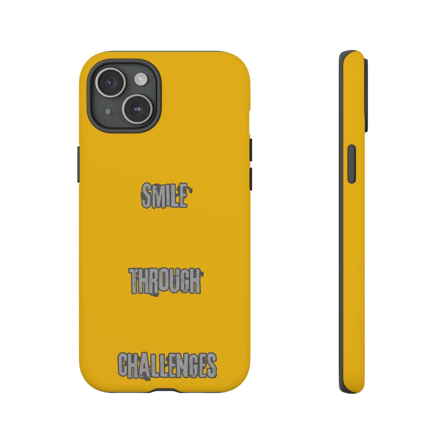 Smile Through Challenges Tough Cases iPhone Samsung Google Pixel - MahaCase