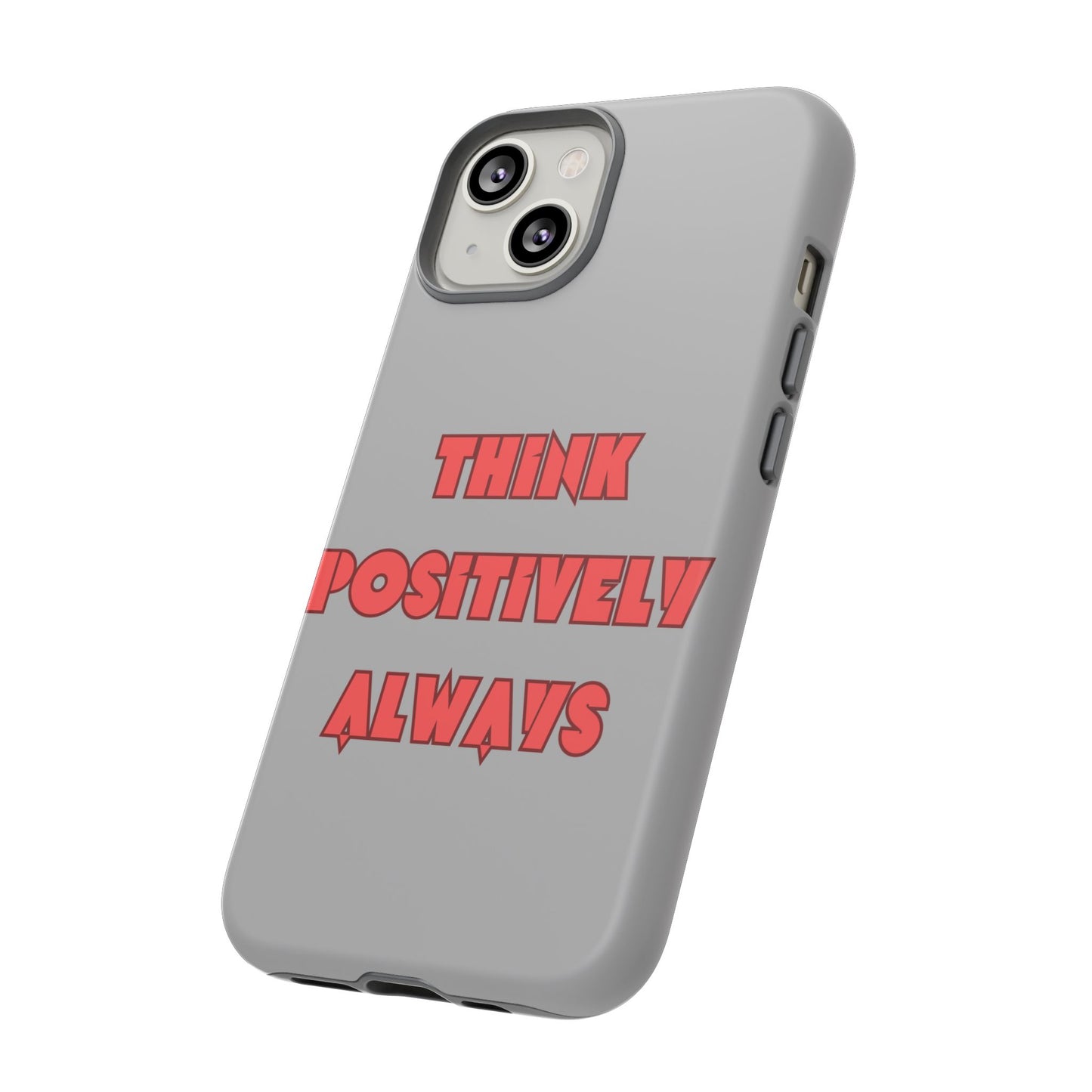 Think Positively Always #22 Tough Cases iPhone Samsung Google Pixel - MahaCase