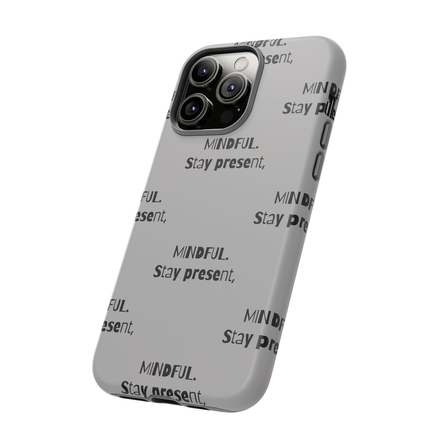 Stay present, Mindful #14 Tough Cases iPhone Samsung Google Pixel - MahaCase