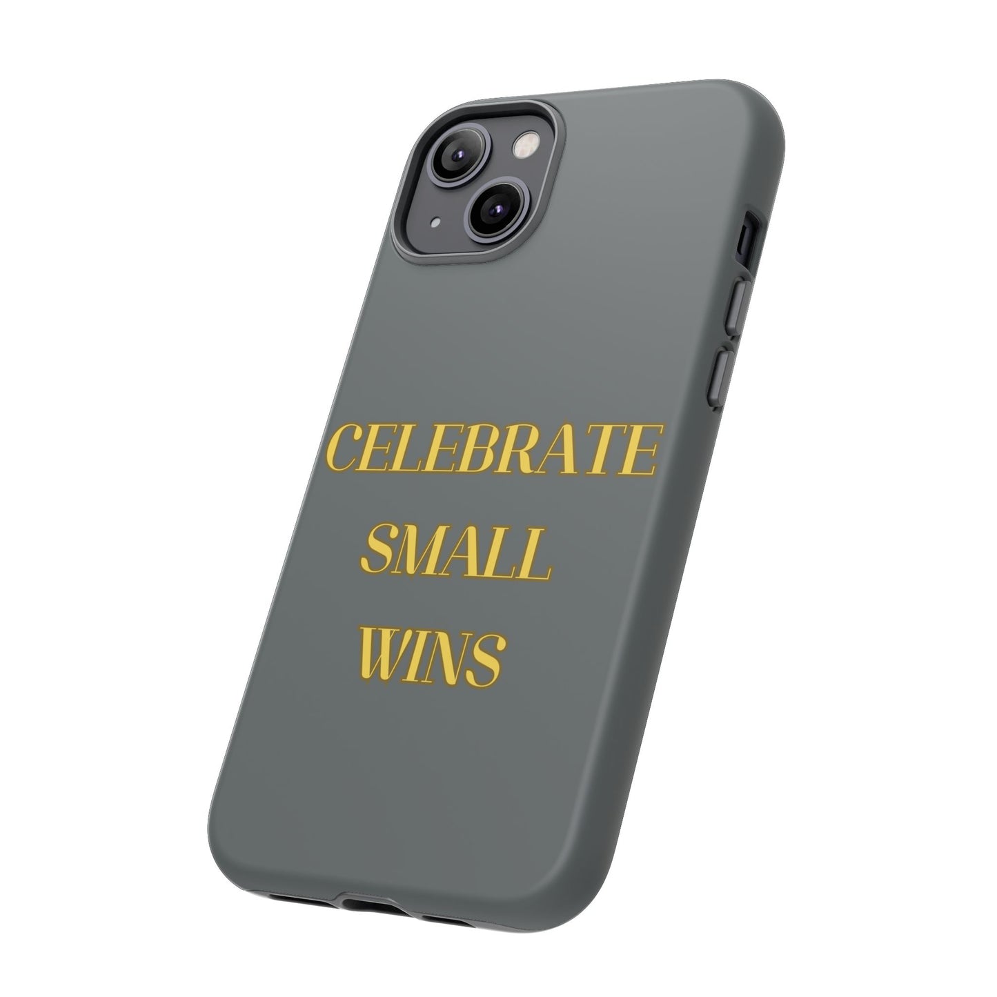 Celebrate Small Wins #24 Tough Cases iPhone Samsung Google Pixel - MahaCase
