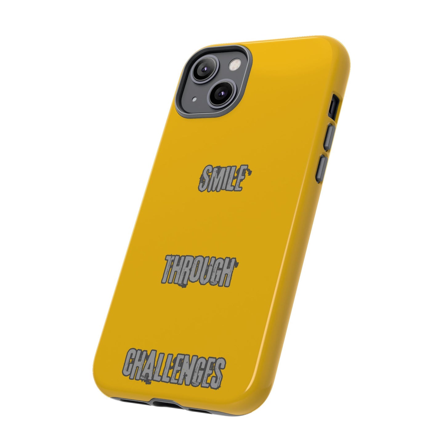 Smile Through Challenges Tough Cases iPhone Samsung Google Pixel - MahaCase