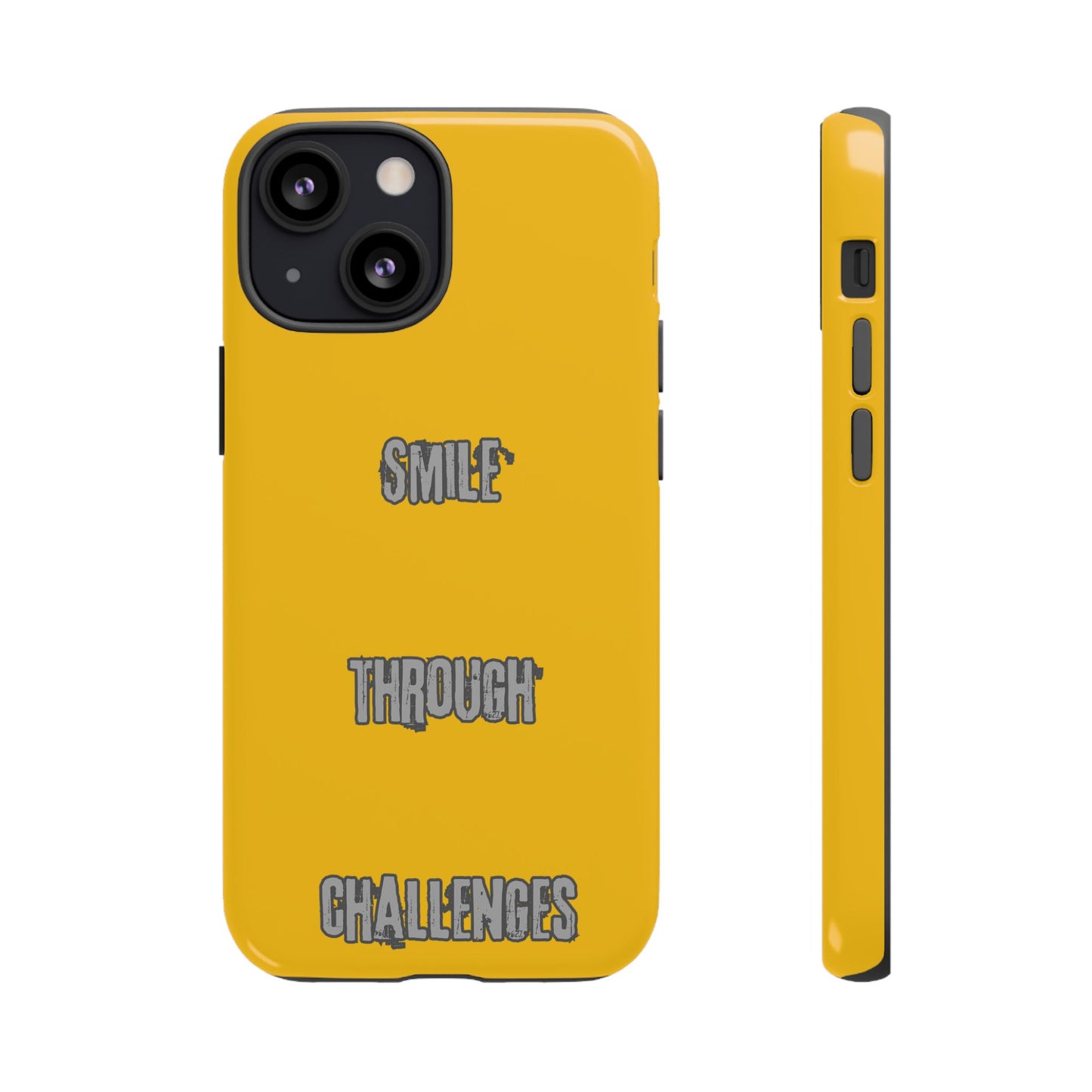 Smile Through Challenges Tough Cases iPhone Samsung Google Pixel - MahaCase