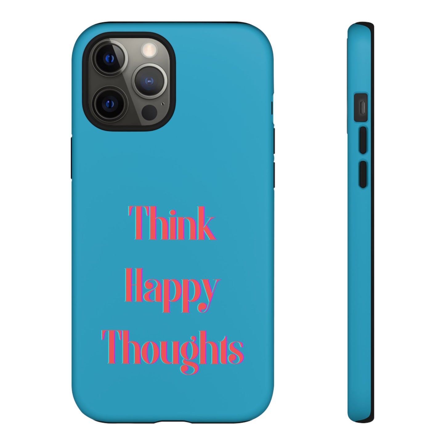 Think Happy Thoughts #24 Tough Cases iPhone Samsung Google Pixel - MahaCase