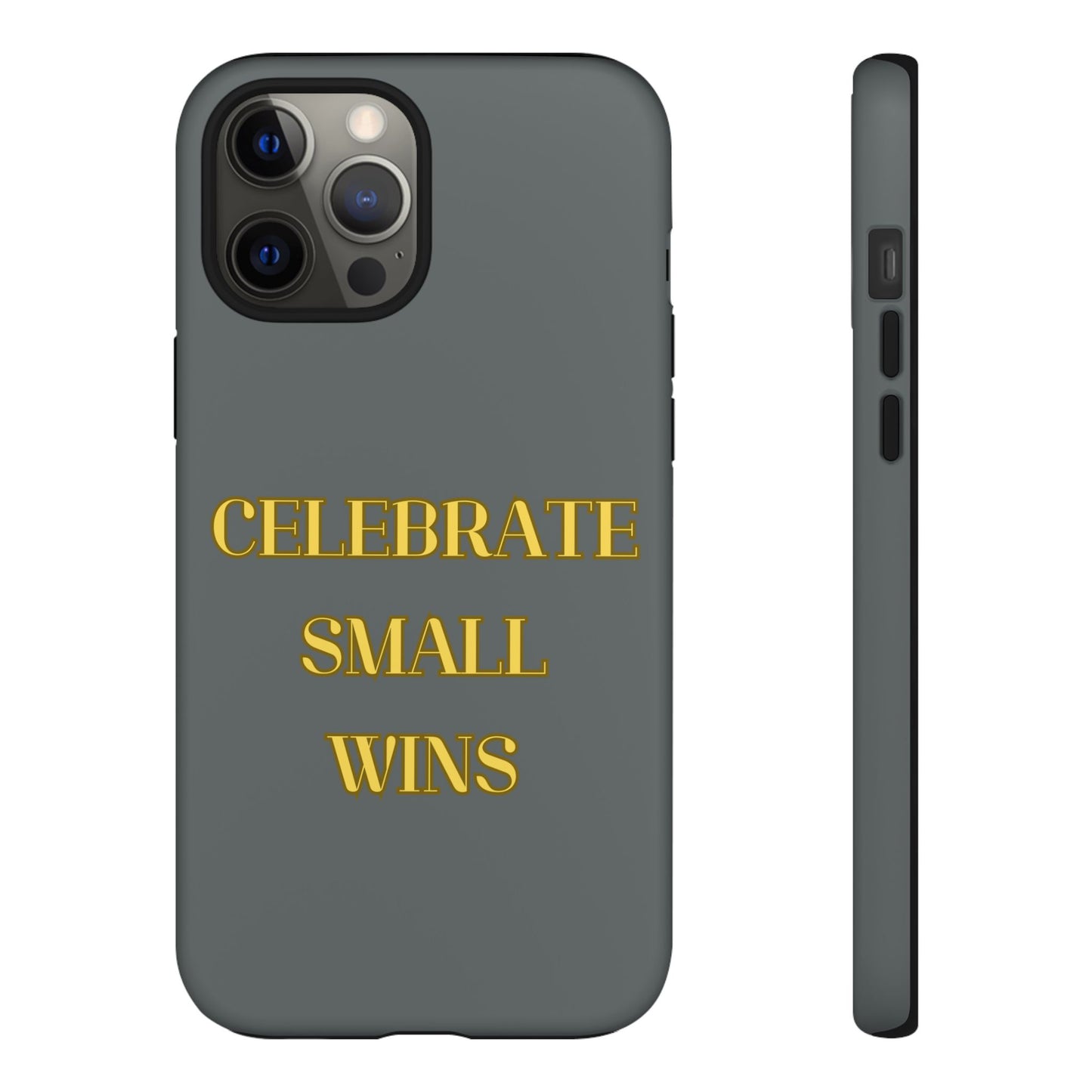 Celebrate Small Wins #24 Tough Cases iPhone Samsung Google Pixel - MahaCase