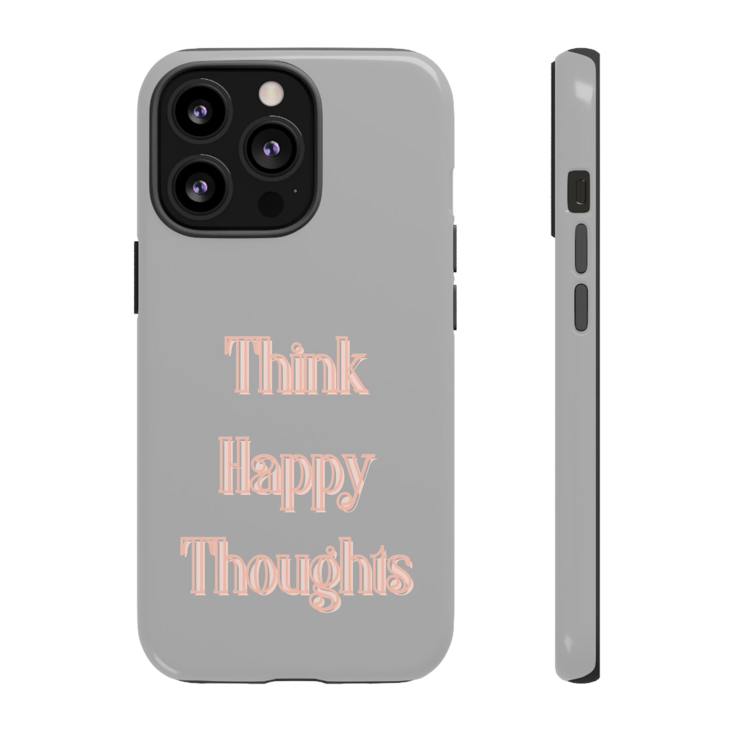 Think Happy Thoughts #22 Tough Cases iPhone Samsung Google Pixel - MahaCase